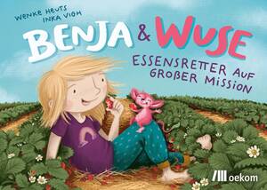 Benja & Wuse. Essensretter auf großer Mission, RESTLOS GLLÜCKLICH e. V. ISBN. 978-3-96238-246-9, Hardcover 40 Seiten, oekom verlag GmbH 14 Euro / 14,40 Euro (A), im Buchhandel erhältlich