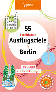 55 beglückende Ausflugsziele in Berlin aus dem via reise verlag ist für 14,95 Euro im Buchhandel erhältlich, ISBN 978-3-949138-01-0.