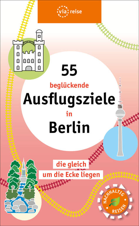 55 beglückende Ausflugsziele in Berlin aus dem via reise verlag ist für 14,95 Euro im Buchhandel erhältlich, ISBN 978-3-949138-01-0.