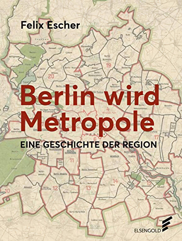 Felix Escher: Berlin wird Metropole