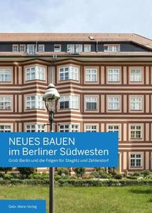 Neues Bauen im Berliner Südwesten, 96 Seiten + 82 Abbildungen, € 19,95; Gebr. Mann Verlag – Deutscher Verlag für Kunstwissenschaft, ISBN 978-3-7861-2822-9