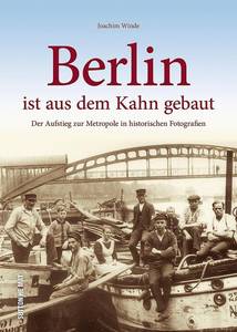 Berlin ist aus dem Kahn gebaut von Joachim Winde, 19,99 Euro.