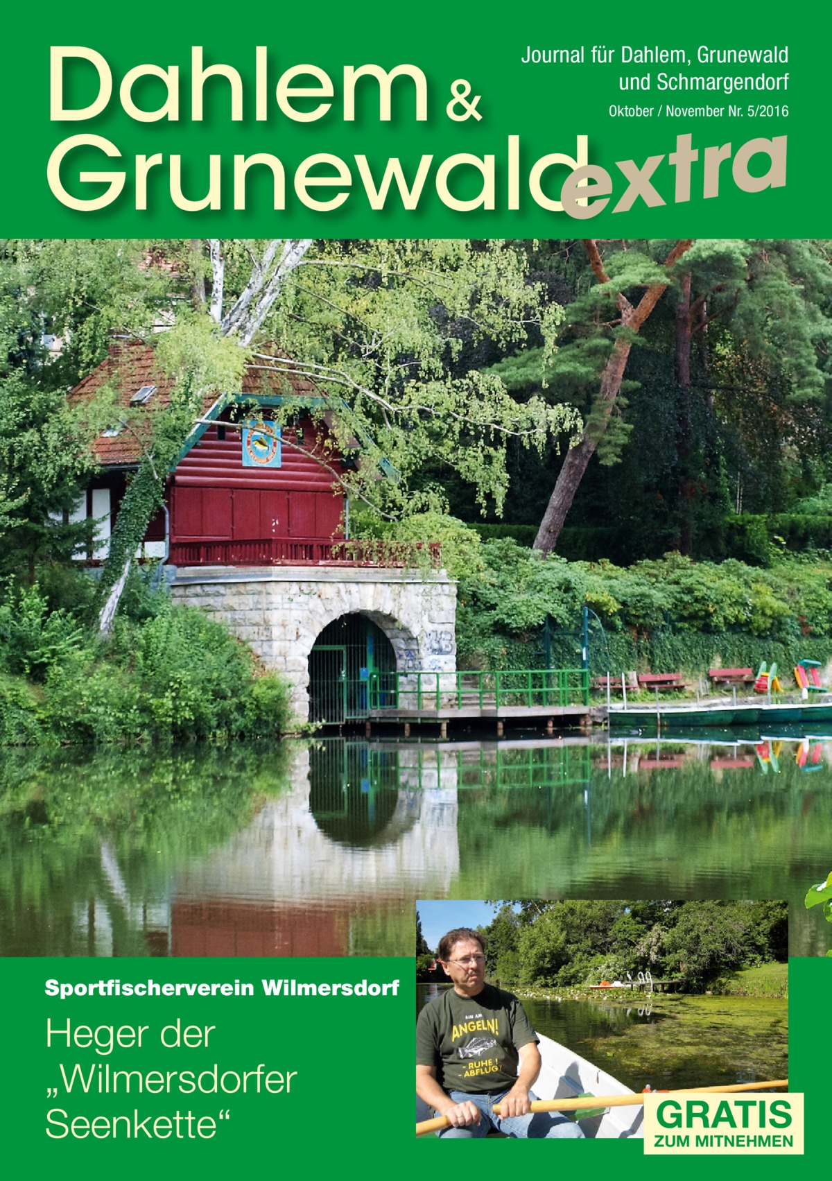 Dahlem & Grunewaldextra Journal für Dahlem, Grunewald und Schmargendorf Oktober / November Nr. 5/2016  Sportfischerverein Wilmersdorf  Heger der „Wilmersdorfer Seenkette“  GRATIS  ZUM MITNEHMEN