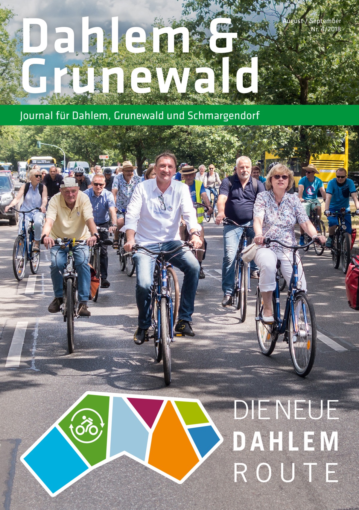 Dahlem & Grunewald  August / September Nr. 4/2018  Journal für Dahlem, Grunewald und Schmargendorf  DIE NEUE DAHLEM ROUTE