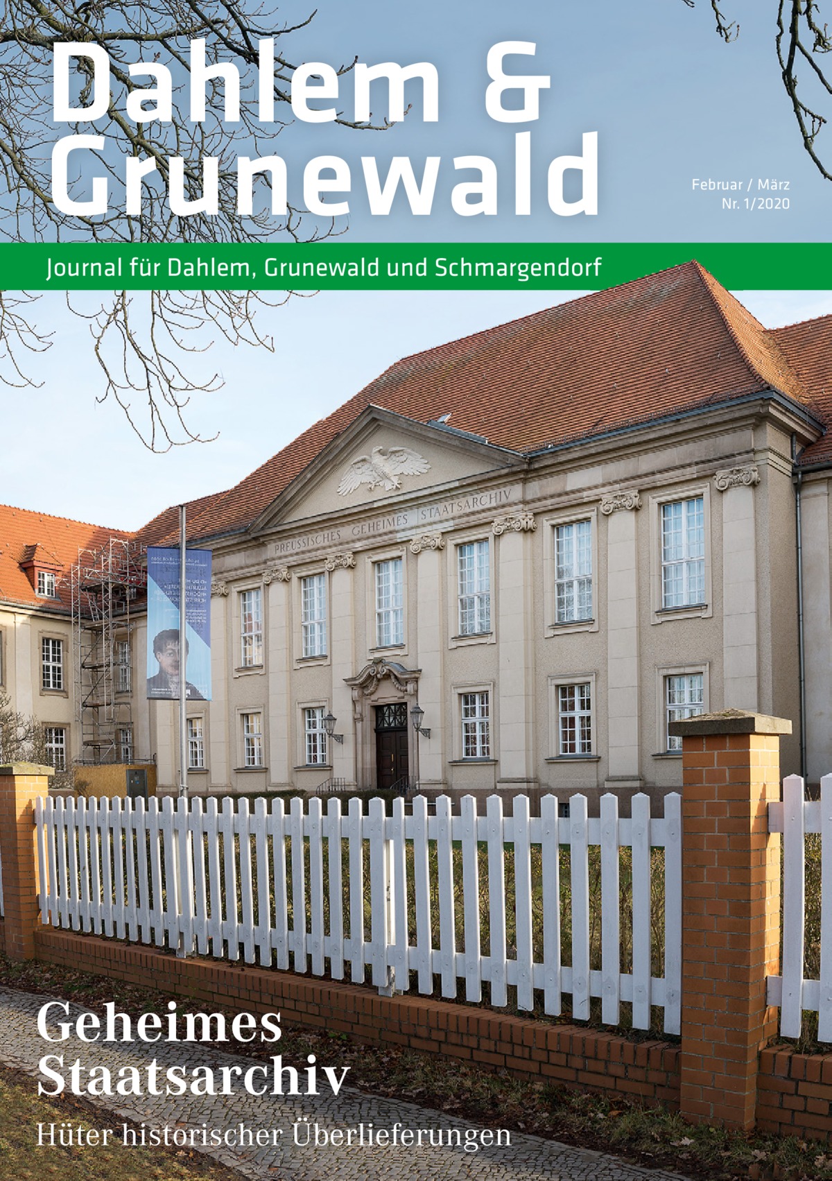 Dahlem & Grunewald Journal für Dahlem, Grunewald und Schmargendorf  Geheimes Staatsarchiv Hüter historischer Überlieferungen  Februar / März Nr. 1/2020