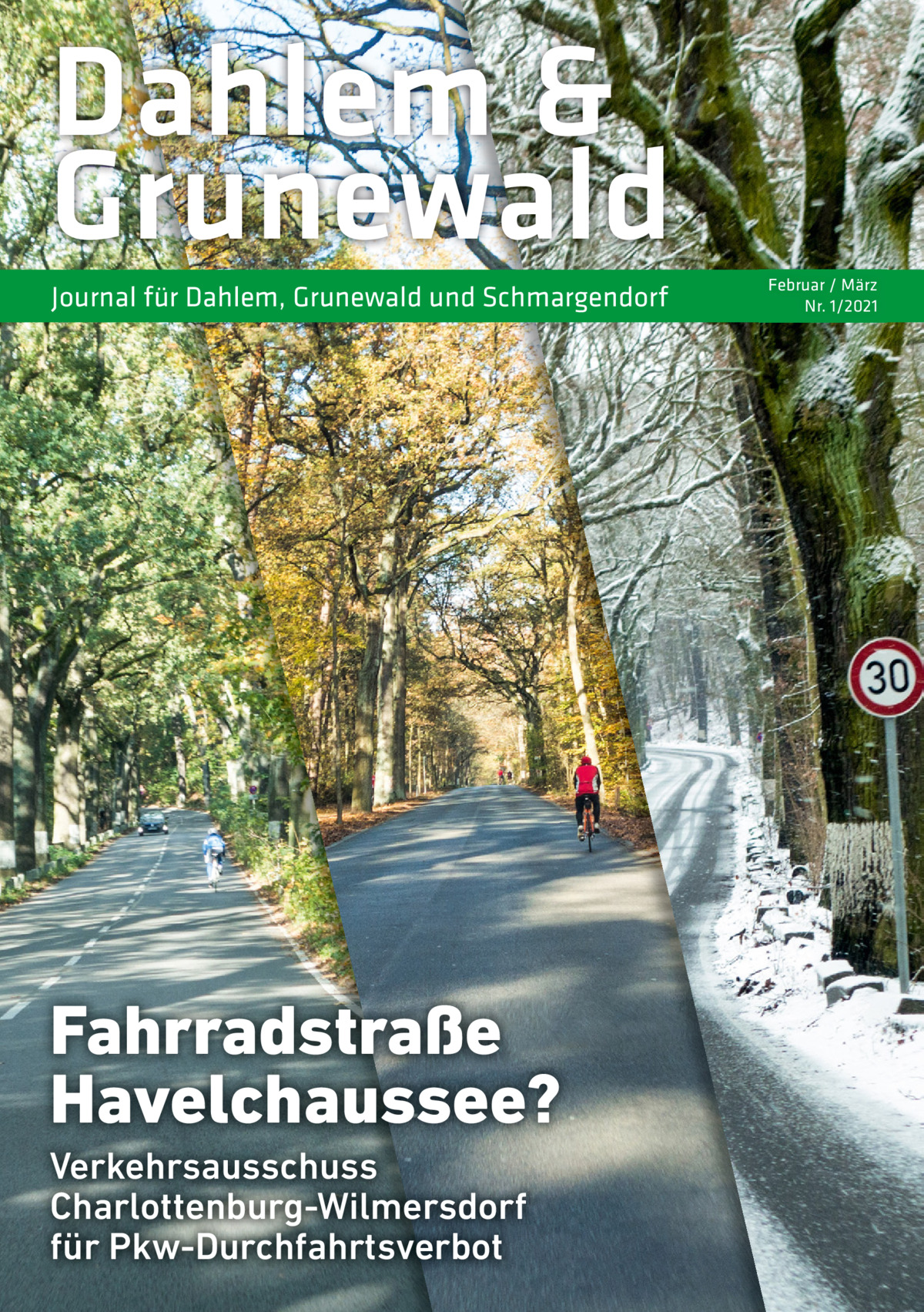 Dahlem & Grunewald Journal für Dahlem, Grunewald und Schmargendorf  Fahrradstraße Havelchaussee? Verkehrsausschuss Charlottenburg-Wilmersdorf für Pkw-Durchfahrtsverbot  Februar / März Nr. 1/2021