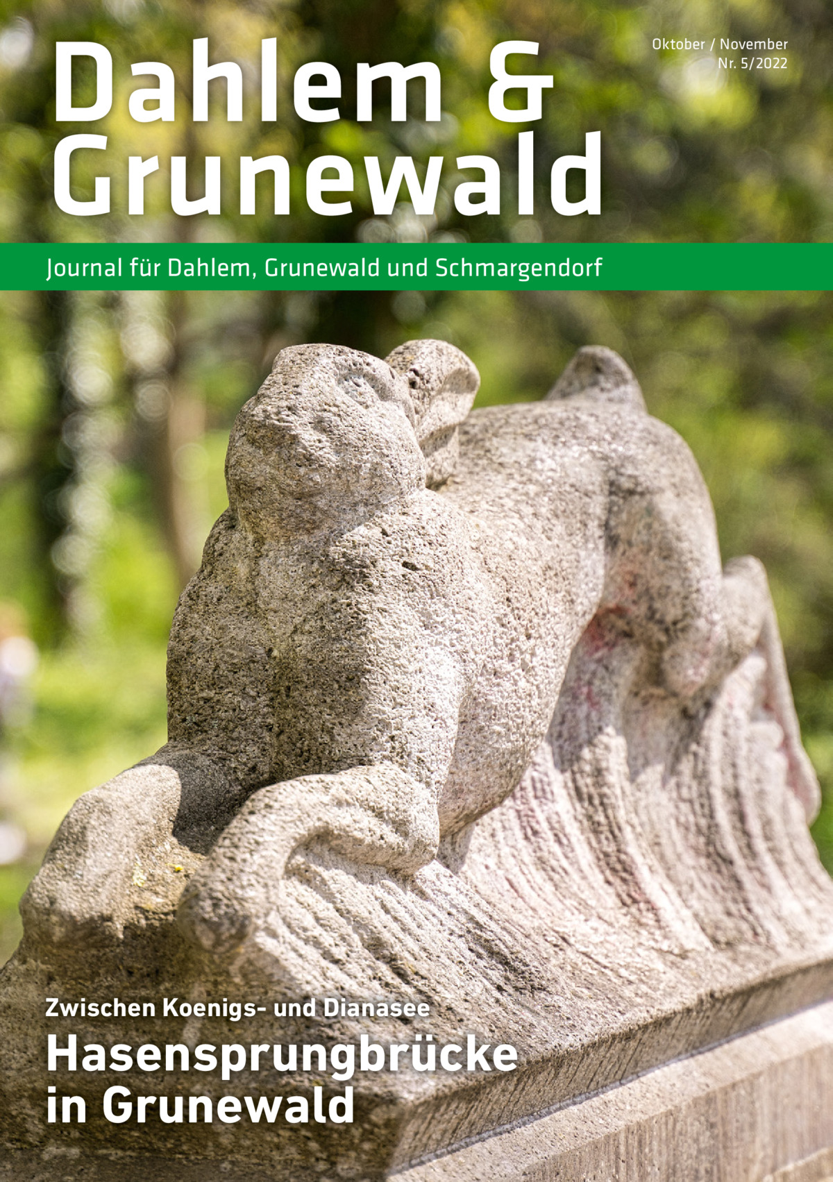 Dahlem & Grunewald Journal für Dahlem, Grunewald und Schmargendorf  Zwischen Koenigs- und Dianasee  Hasensprungbrücke in Grunewald  Oktober / November Nr. 5/2022