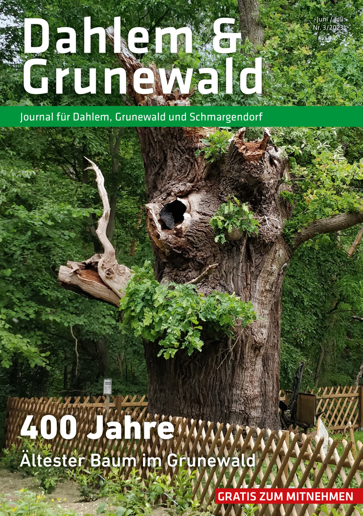 Dahlem & Grunewald  Juni / Juli Nr. 3/2023  Journal für Dahlem, Grunewald und Schmargendorf  400 Jahre Ältester Baum im Grunewald GRATIS ZUM MITNEHMEN