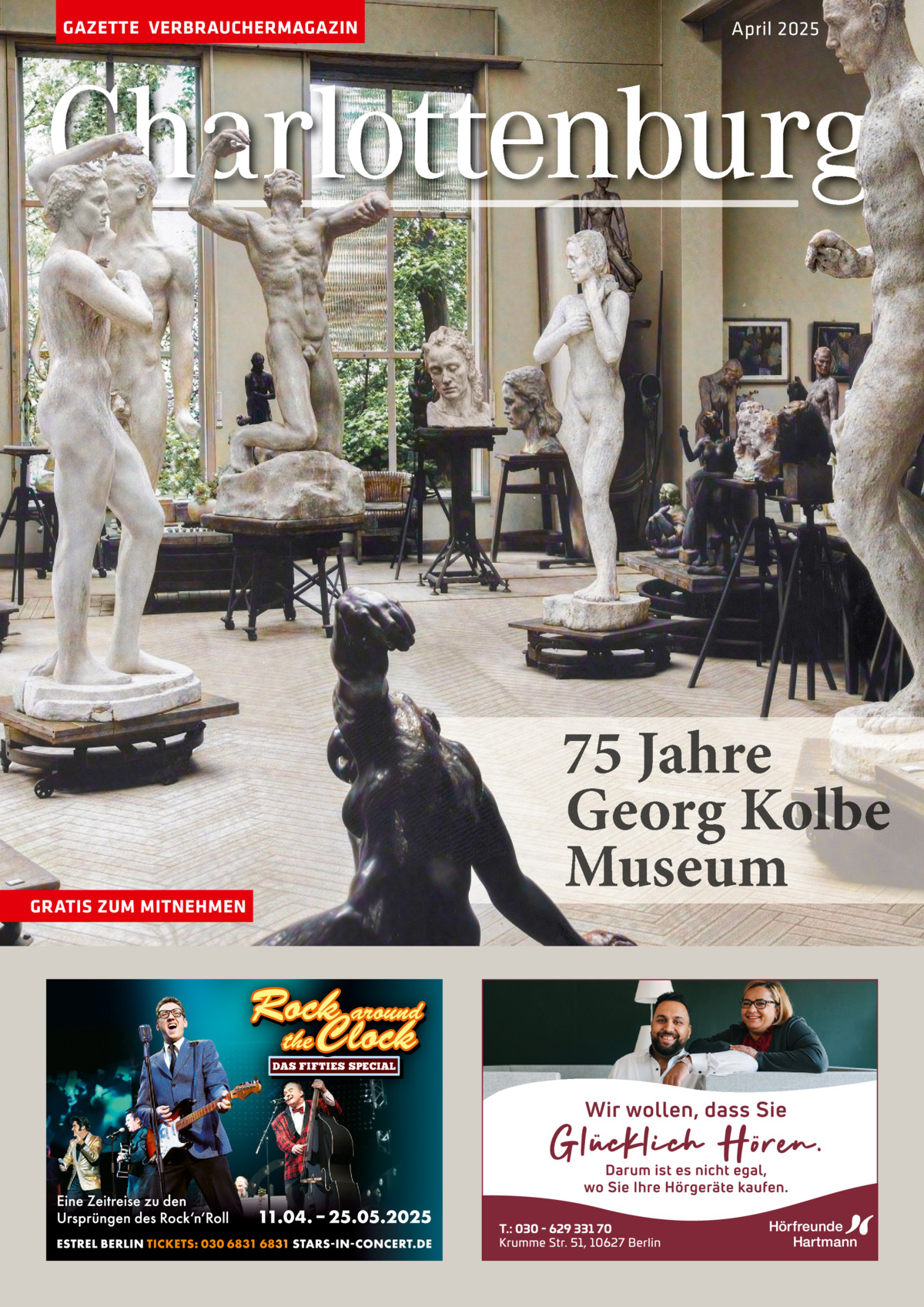 GAZETTE VERBRAUCHERMAGAZIN  April 2025  Charlottenburg  GRATIS ZUM MITNEHMEN  75 Jahre Georg Kolbe Museum