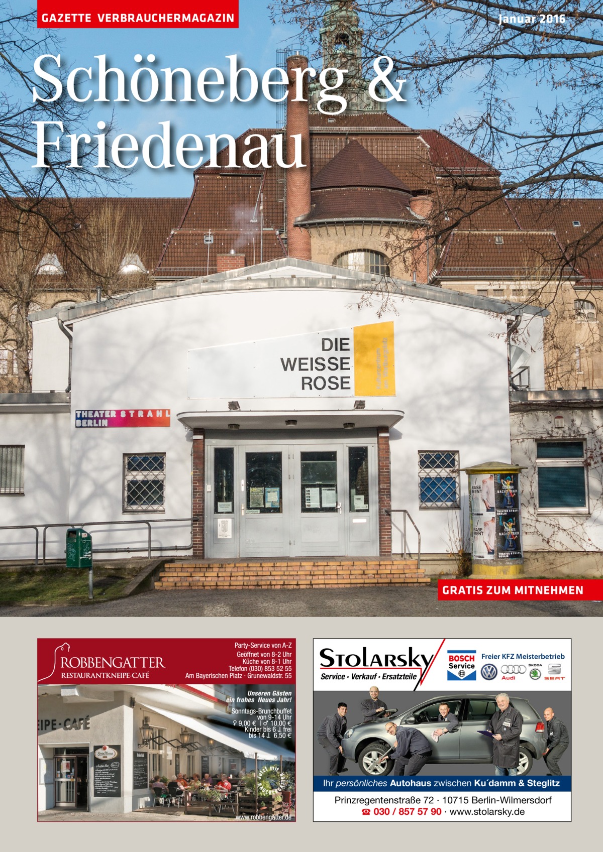 GAZETTE VERBRAUCHERMAGAZIN  Januar 2016  Schöneberg & Friedenau  GRATIS ZUM MITNEHMEN  Freier KFZ Meisterbetrieb  Service · Verkauf · Ersatzteile  Ihr persönliches Autohaus zwischen Ku´damm & Steglitz  Prinzregentenstraße 72 · 10715 Berlin-Wilmersdorf ☎ 030 / 857 57 90 · www.stolarsky.de