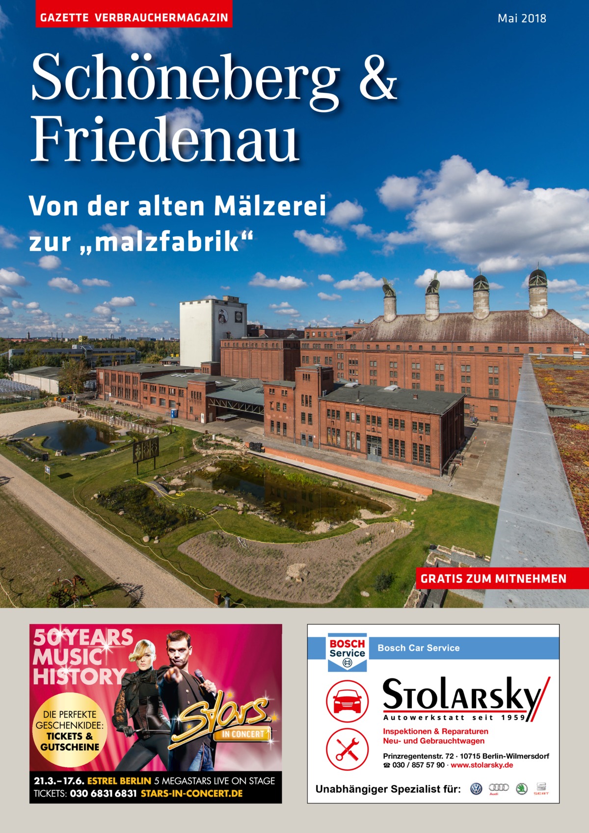 GAZETTE VERBRAUCHERMAGAZIN  Mai 2018  Schöneberg & Friedenau Von der alten Mälzerei zur „malzfabrik“  GRATIS ZUM MITNEHMEN  Inspektionen & Reparaturen Neu- und Gebrauchtwagen Prinzregentenstr. 72 · 10715 Berlin-Wilmersdorf ☎ 030 / 857 57 90 · www.stolarsky.de  Unabhängiger Spezialist für: