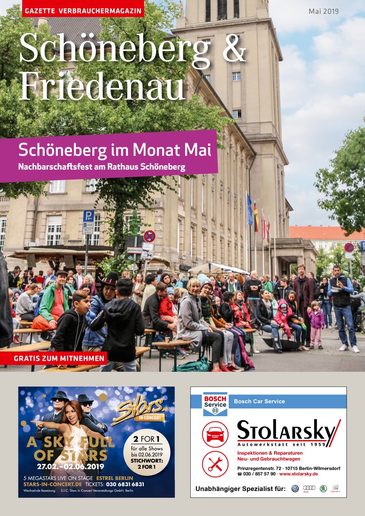 GAZETTE VERBRAUCHERMAGAZIN  Mai 2019  Schöneberg & Friedenau Schöneberg im Monat Mai Nachbarschaftsfest am Rathaus Schöneberg  GRATIS ZUM MITNEHMEN  Inspektionen & Reparaturen Neu- und Gebrauchtwagen Prinzregentenstr. 72 · 10715 Berlin-Wilmersdorf ☎ 030 / 857 57 90 · www.stolarsky.de  Unabhängiger Spezialist für: