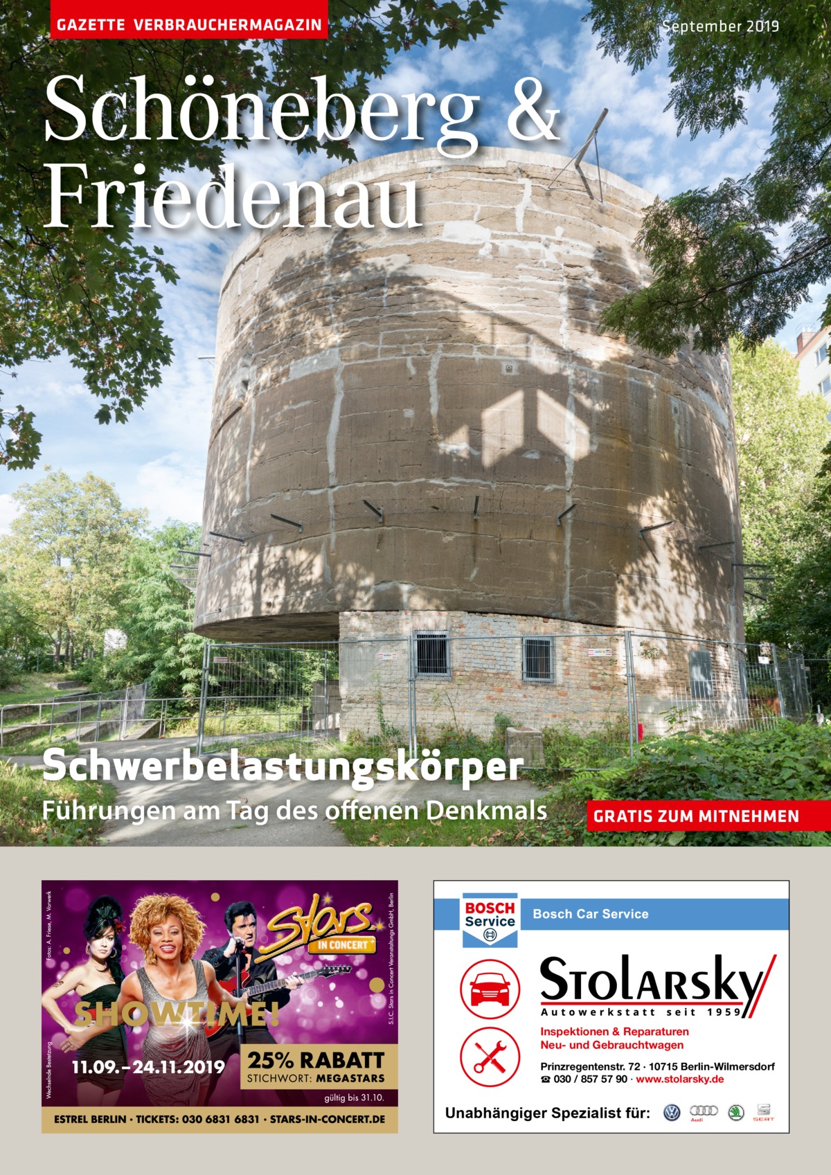 GAZETTE VERBRAUCHERMAGAZIN  September 2019  Schöneberg & Friedenau  Schwerbelastungskörper Führungen am Tag des oﬀenen Denkmals  GRATIS ZUM MITNEHMEN  Inspektionen & Reparaturen Neu- und Gebrauchtwagen Prinzregentenstr. 72 · 10715 Berlin-Wilmersdorf ☎ 030 / 857 57 90 · www.stolarsky.de  Unabhängiger Spezialist für: