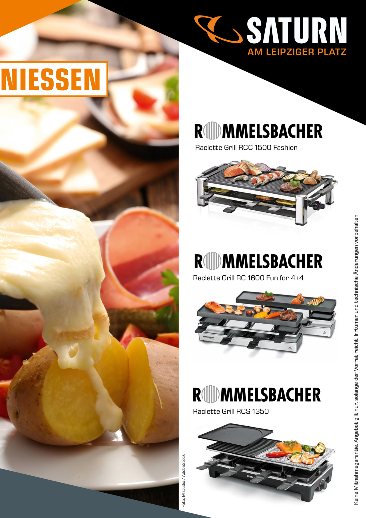 Raclette Grill RC 1600 Fun for 4+4  Raclette Grill RCS 1350  Keine Mitnahmegarantie. Angebot gilt nur, solange der Vorrat reicht. Irrtümer und technische Änderungen vorbehalten.  Foto: M.studio / AdobeStock  AM LEIPZIGER PLATZ  NIESSEN Raclette Grill RCC 1500 Fashion