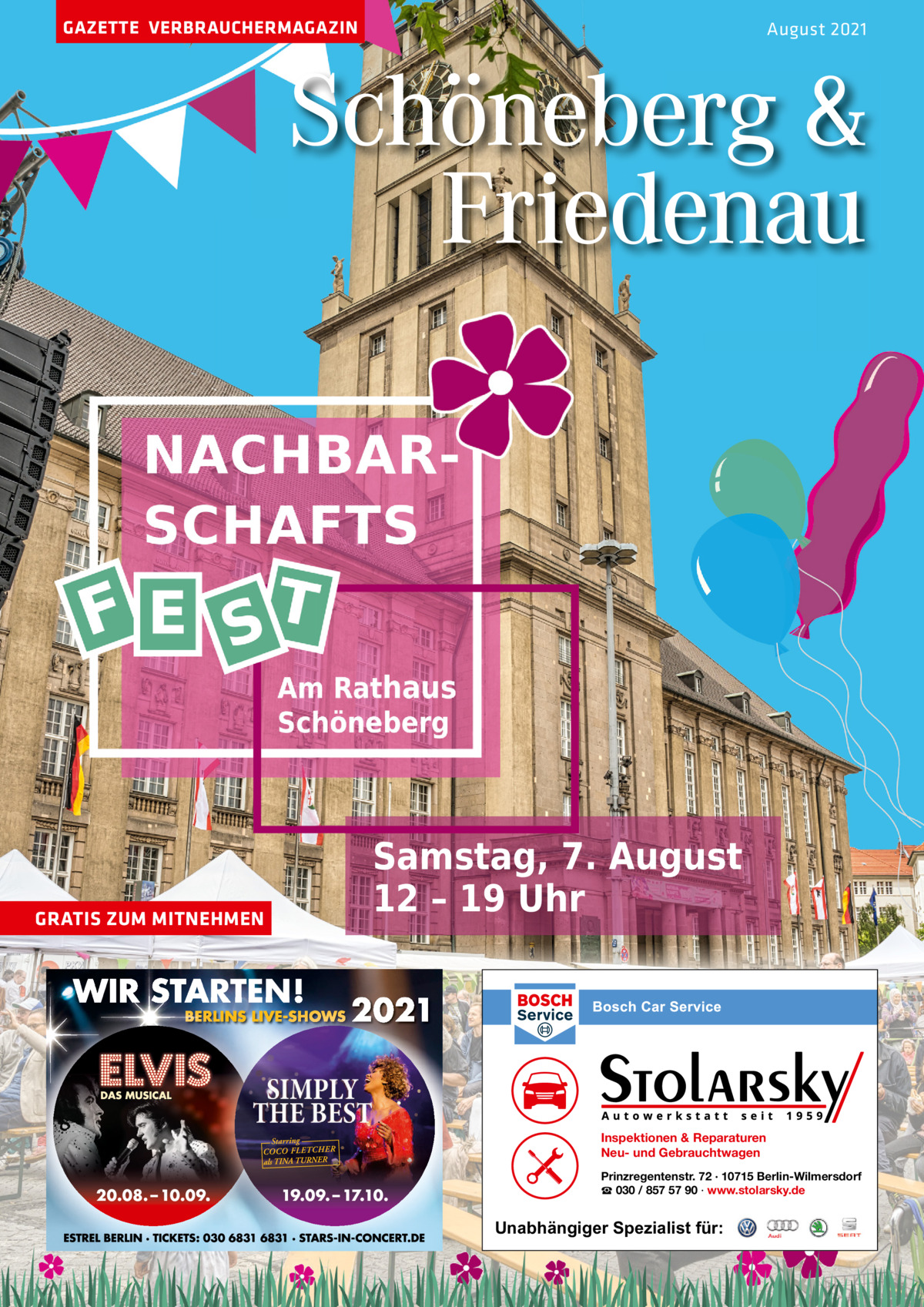 GAZETTE VERBRAUCHERMAGAZIN  August 2021  Schöneberg & Friedenau  GRATIS ZUM MITNEHMEN  Samstag, 7. August 12 – 19 Uhr  Inspektionen & Reparaturen Neu- und Gebrauchtwagen Prinzregentenstr. 72 · 10715 Berlin-Wilmersdorf ☎ 030 / 857 57 90 · www.stolarsky.de  Unabhängiger Spezialist für: