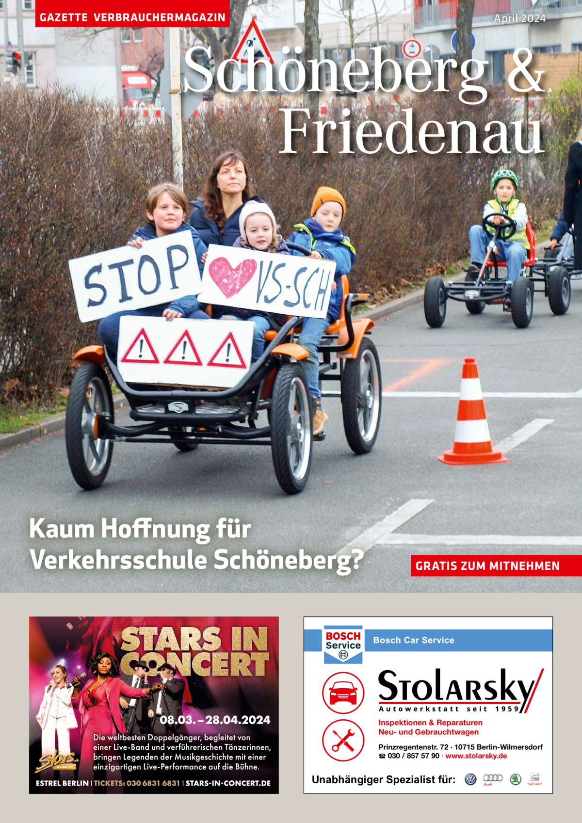 GAZETTE VERBRAUCHERMAGAZIN  April 2024  Schöneberg & Friedenau  Kaum Hoffnung für Verkehrsschule Schöneberg?  GRATIS ZUM MITNEHMEN  Inspektionen & Reparaturen Neu- und Gebrauchtwagen Prinzregentenstr. 72 · 10715 Berlin-Wilmersdorf ☎ 030 / 857 57 90 · www.stolarsky.de  Unabhängiger Spezialist für: