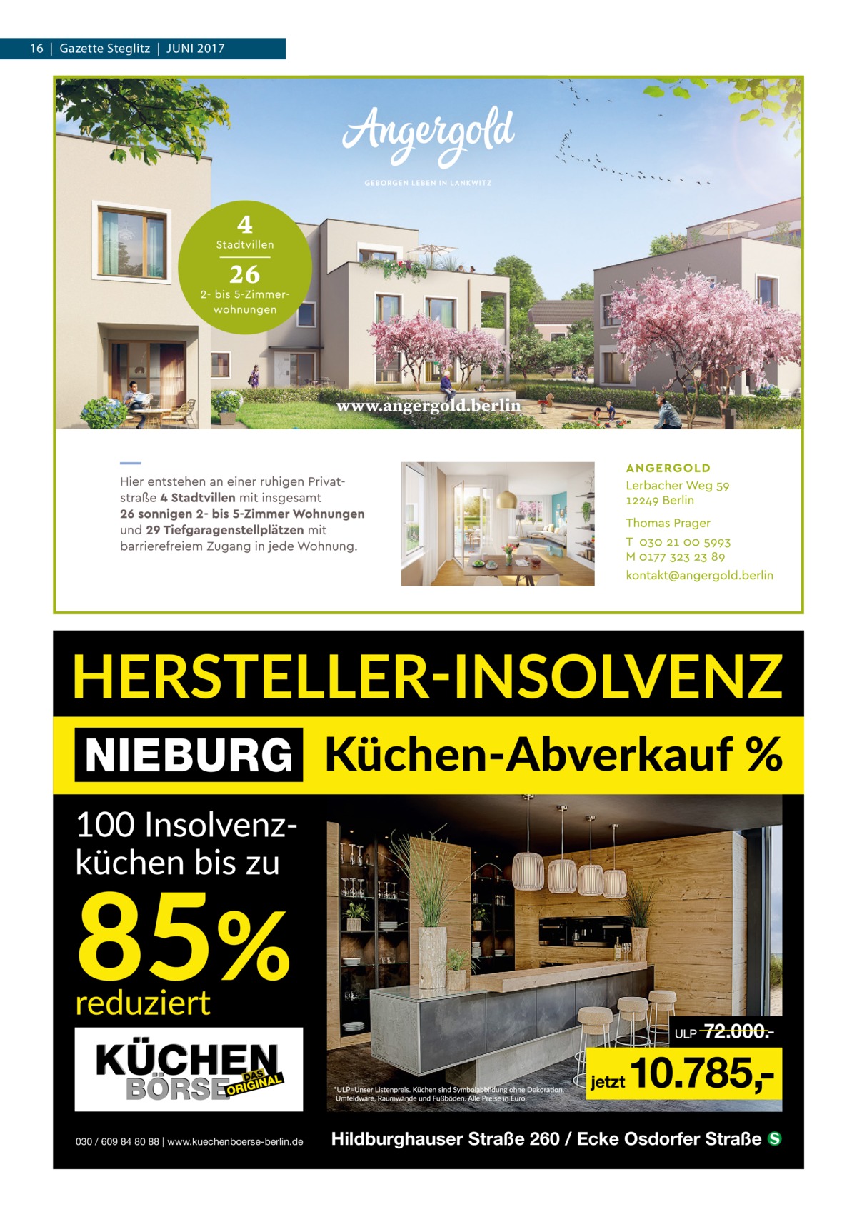 16  |  Gazette Steglitz  |  Juni 2017  030 / 609 84 80 88 | www.kuechenboerse-berlin.de  Hildburghauser Straße 260 / Ecke Osdorfer Straße �