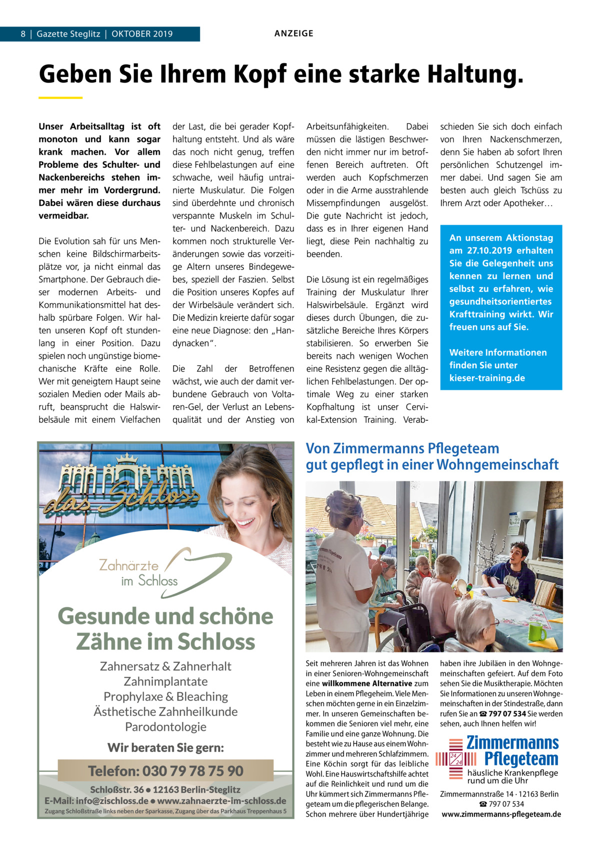 8  |  Gazette Steglitz  |  Oktober 2019  ANZEIGE  Von Zimmermanns Pflegeteam gut gepflegt in einer Wohngemeinschaft  Seit mehreren Jahren ist das Wohnen in einer Senioren-Wohngemeinschaft eine willkommene Alternative zum Leben in einem Pflegeheim. Viele Menschen möchten gerne in ein Einzelzimmer. In unseren Gemeinschaften bekommen die Senioren viel mehr, eine Familie und eine ganze Wohnung. Die besteht wie zu Hause aus einem Wohnzimmer und mehreren Schlafzimmern. Eine Köchin sorgt für das leibliche Wohl. Eine Hauswirtschaftshilfe achtet auf die Reinlichkeit und rund um die Uhr kümmert sich Zimmermanns Pflegeteam um die pflegerischen Belange. Schon mehrere über Hundertjährige  haben ihre Jubiläen in den Wohngemeinschaften gefeiert. Auf dem Foto sehen Sie die Musiktherapie. Möchten Sie Informationen zu unseren Wohngemeinschaften in der Stindestraße, dann rufen Sie an ☎ 797 07 534 Sie werden sehen, auch Ihnen helfen wir!  24 24  häusliche Krankenpflege rund um die Uhr Zimmermannstraße 14 · 12163 Berlin ☎ 797 07 534 www.zimmermanns-pflegeteam.de