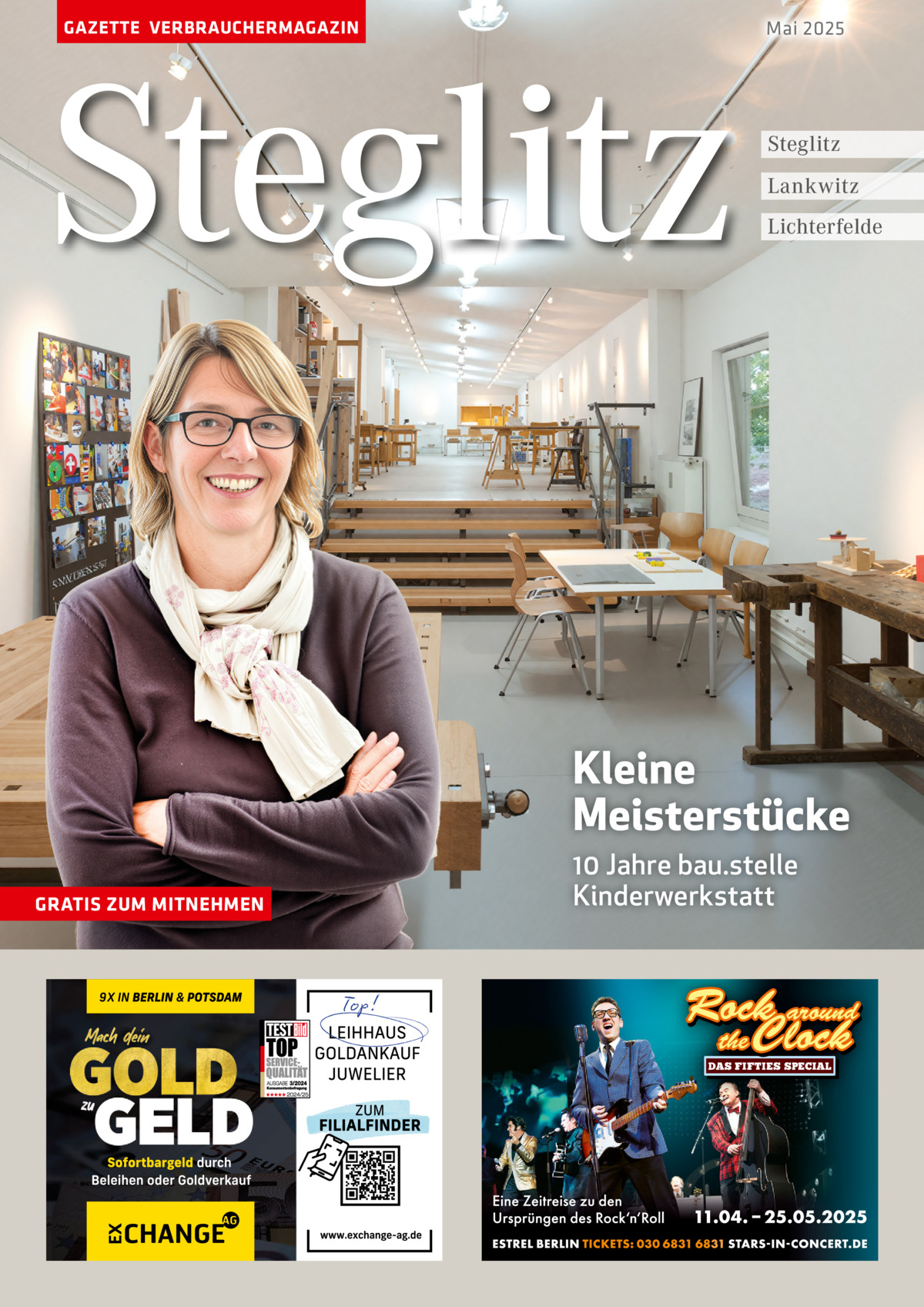 GAZETTE VERBRAUCHERMAGAZIN  Steglitz  Mai 2025  Steglitz Lankwitz Lichterfelde  Kleine Meisterstücke GRATIS ZUM MITNEHMEN  10 Jahre bau.stelle Kinderwerkstatt