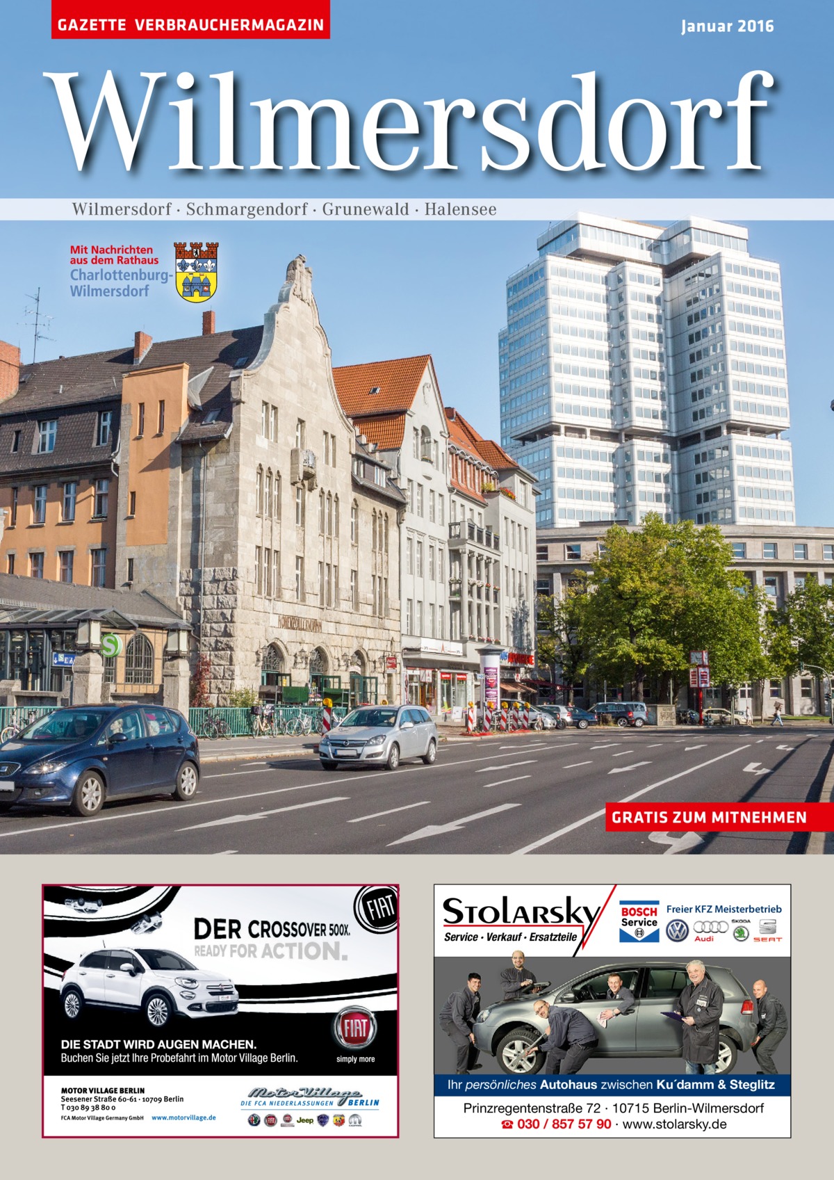 GAZETTE VERBRAUCHERMAGAZIN  Januar 2016  Wilmersdorf Wilmersdorf · Schmargendorf · Grunewald · Halensee  GRATIS ZUM MITNEHMEN  Freier KFZ Meisterbetrieb  Service · Verkauf · Ersatzteile  Ihr persönliches Autohaus zwischen Ku´damm & Steglitz  Prinzregentenstraße 72 · 10715 Berlin-Wilmersdorf ☎ 030 / 857 57 90 · www.stolarsky.de