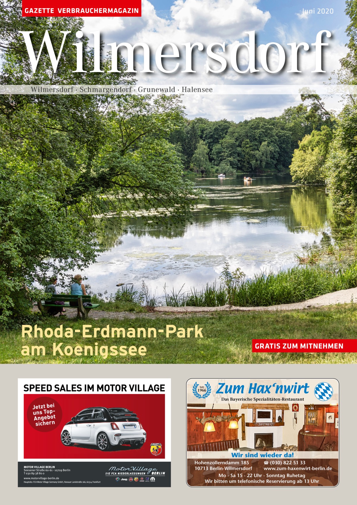 GAZETTE VERBRAUCHERMAGAZIN  Juni 2020  Wilmersdorf Wilmersdorf · Schmargendorf · Grunewald · Halensee  Rhoda-Erdmann-Park am Koenigssee  GRATIS ZUM MITNEHMEN  Seit  1966  Das Bayerische Spezialitäten-Restaurant  Wir sind wieder da! ☎ (030) 822 51 33 Hohenzollerndamm 185 www.zum-haxenwirt-berlin.de 10713 Berlin-Wilmersdorf Mo - Sa 15 - 22 Uhr · Sonntag Ruhetag Wir bitten um telefonische Reservierung ab 13 Uhr