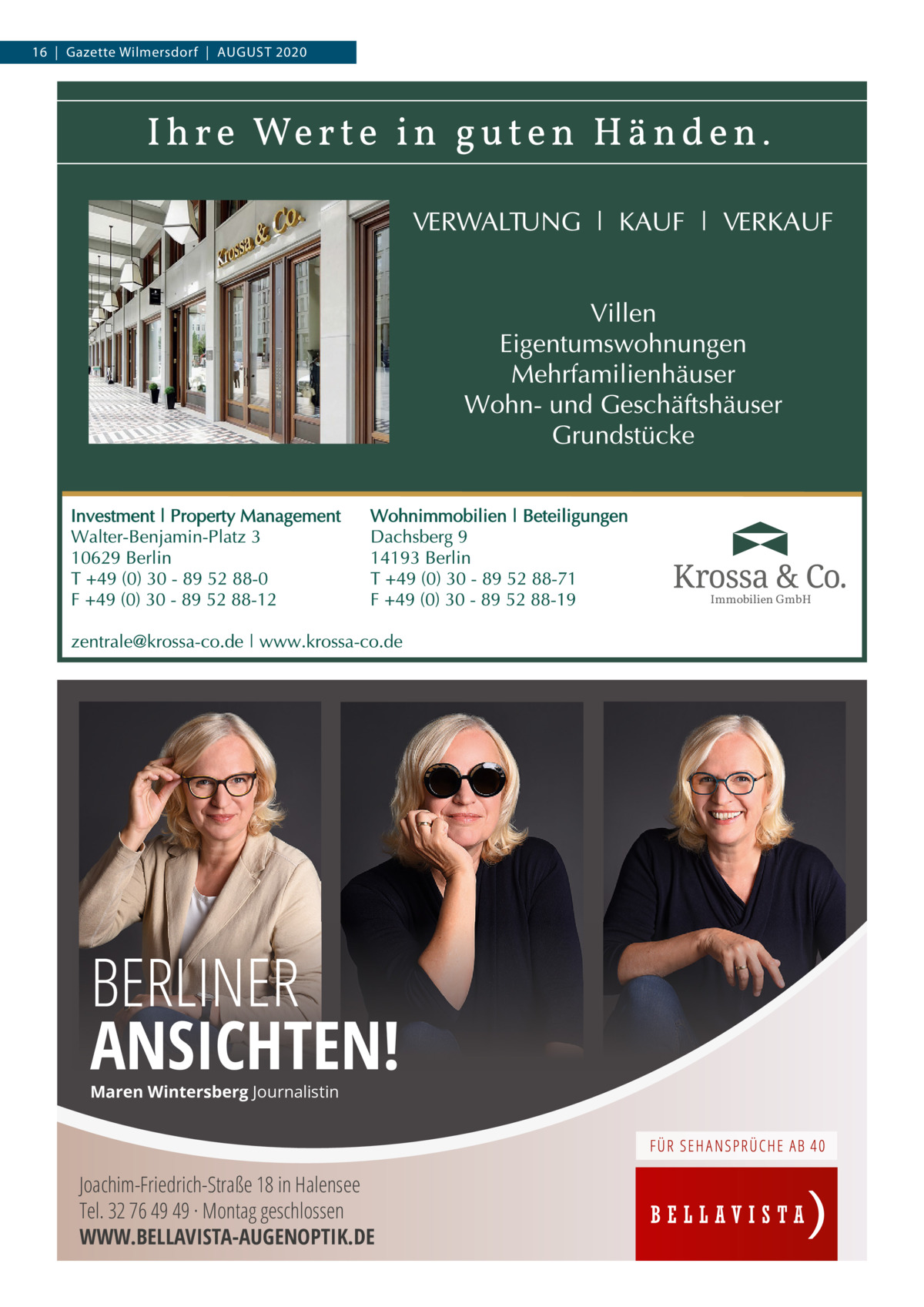 16  |  Gazette Wilmersdorf  |  AuGust 2020  Immobilien GmbH  BERLINER ANSICHTEN! Maren Wintersberg Journalistin  Joachim-Friedrich-Straße 18 in Halensee Tel. 32 76 49 49 · Montag geschlossen WWW.BELLAVISTA-AUGENOPTIK.DE