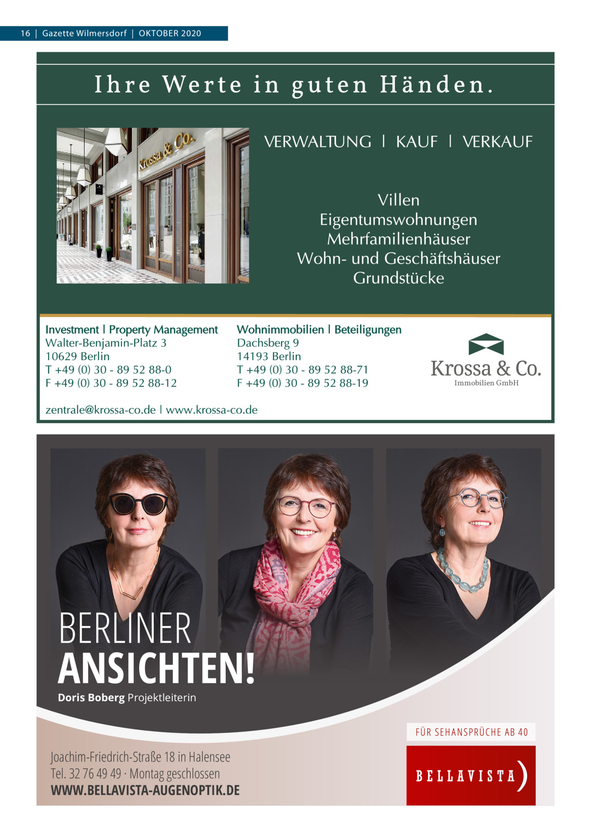 16  |  Gazette Wilmersdorf  |  OKTOBER 2020  Immobilien GmbH  BERLINER ANSICHTEN! Doris Boberg Projektleiterin  Joachim-Friedrich-Straße 18 in Halensee Tel. 32 76 49 49 · Montag geschlossen WWW.BELLAVISTA-AUGENOPTIK.DE