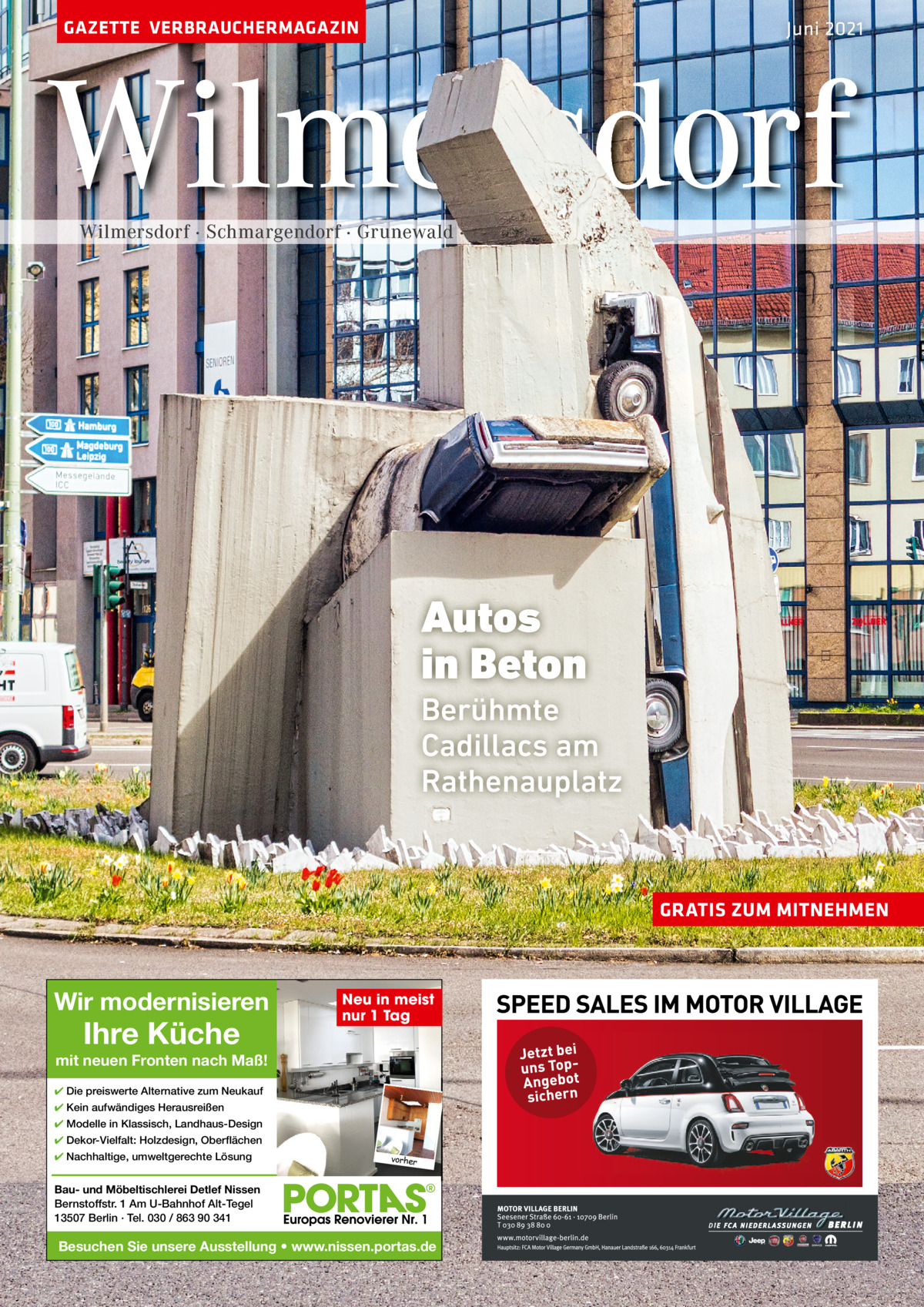 GAZETTE VERBRAUCHERMAGAZIN  Juni 2021  Wilmersdorf Wilmersdorf · Schmargendorf · Grunewald · Halensee  A  B  Autos in Beton Berühmte Cadillacs am Rathenauplatz  GRATIS ZUM MITNEHMEN  Wir modernisieren  Ihre Küche  Neu in meist nur 1 Tag  mit neuen Fronten nach Maß! ✔ Die preiswerte Alternative zum Neukauf ✔ Kein aufwändiges Herausreißen ✔ Modelle in Klassisch, Landhaus-Design ✔ Dekor-Vielfalt: Holzdesign, Oberflächen ✔ Nachhaltige, umweltgerechte Lösung  vorher  Bau- und Möbeltischlerei Detlef Nissen Bernstoffstr. 1 Am U-Bahnhof Alt-Tegel 13507 Berlin · Tel. 030 / 863 90 341  Besuchen Sie unsere Ausstellung • www.nissen.portas.de