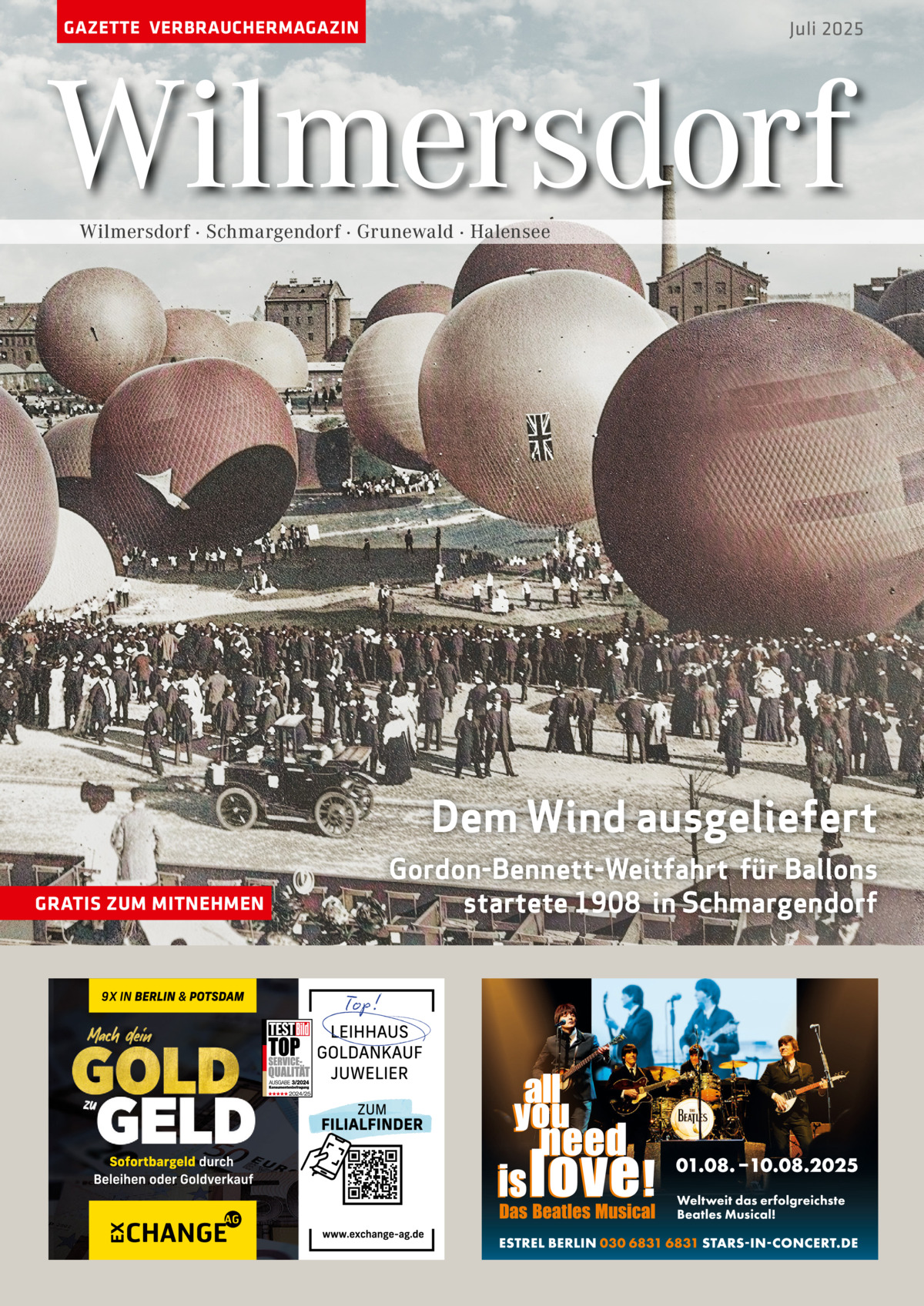 GAZETTE VERBRAUCHERMAGAZIN  Juli 2025  Wilmersdorf Wilmersdorf · Schmargendorf · Grunewald · Halensee  Dem Wind ausgeliefert GRATIS ZUM MITNEHMEN  Gordon-Bennett-Weitfahrt für Ballons startete 1908 in Schmargendorf