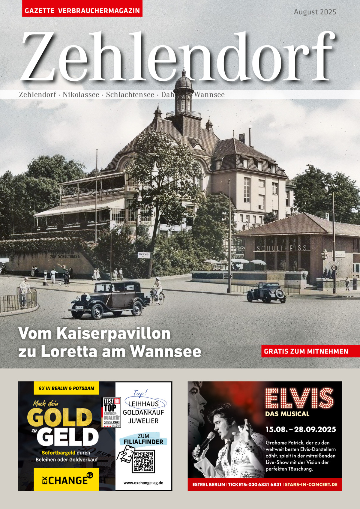GAZETTE VERBRAUCHERMAGAZIN  August 2025  Zehlendorf Zehlendorf · Nikolassee · Schlachtensee · Dahlem · Wannsee  Vom Kaiserpavillon zu Loretta am Wannsee  GRATIS ZUM MITNEHMEN