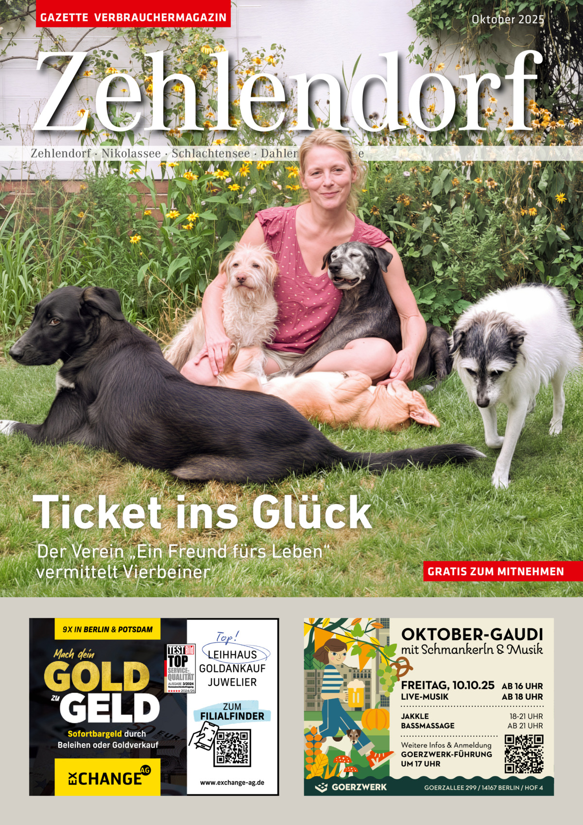 GAZETTE VERBRAUCHERMAGAZIN  Oktober 2025  Zehlendorf Zehlendorf · Nikolassee · Schlachtensee · Dahlem · Wannsee  Ticket ins Glück Der Verein „Ein Freund fürs Leben“ vermittelt Vierbeiner  GRATIS ZUM MITNEHMEN