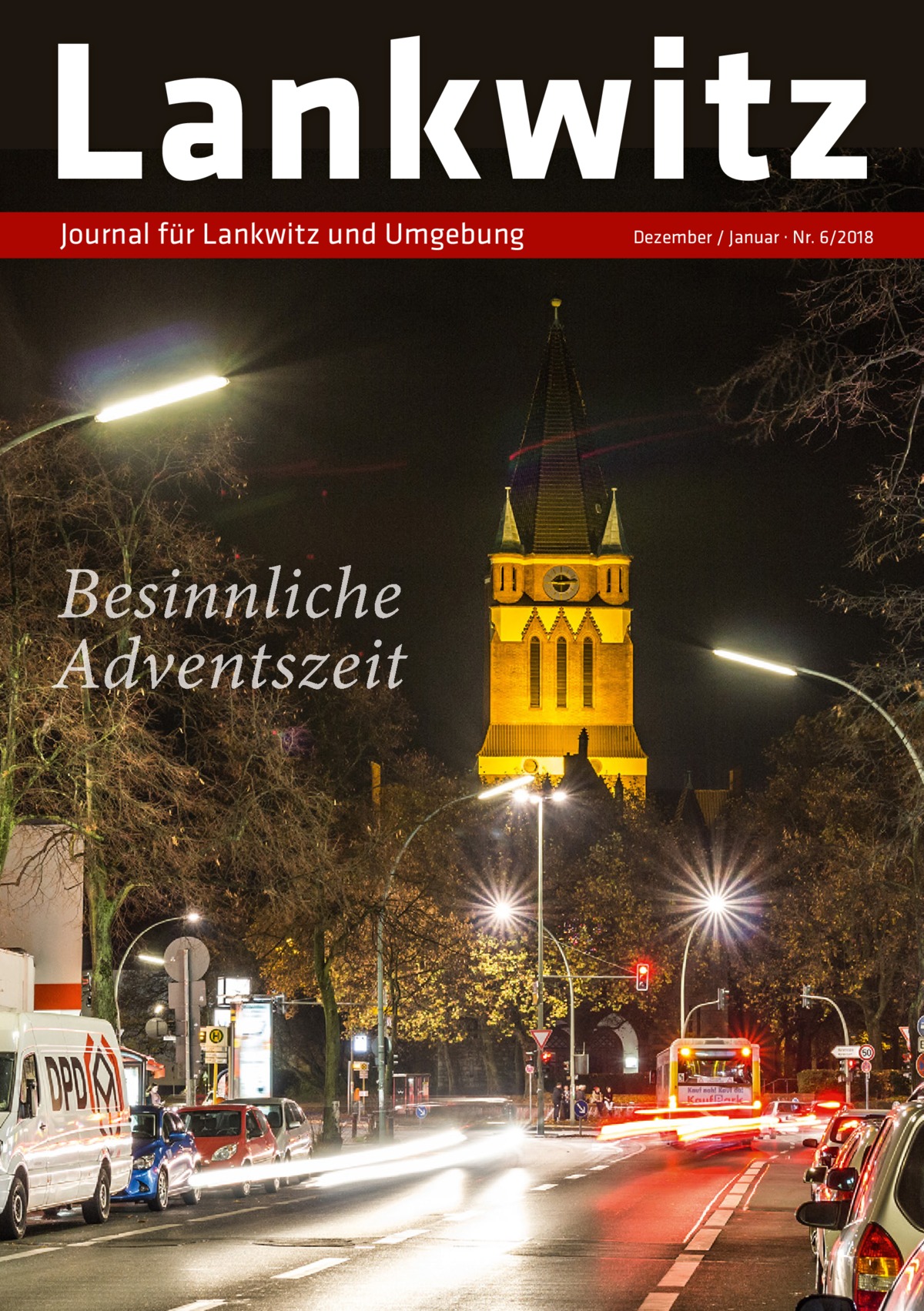 Lankwitz Journal für Lankwitz und Umgebung  Besinnliche Adventszeit  Dezember / Januar · Nr. 6/2018