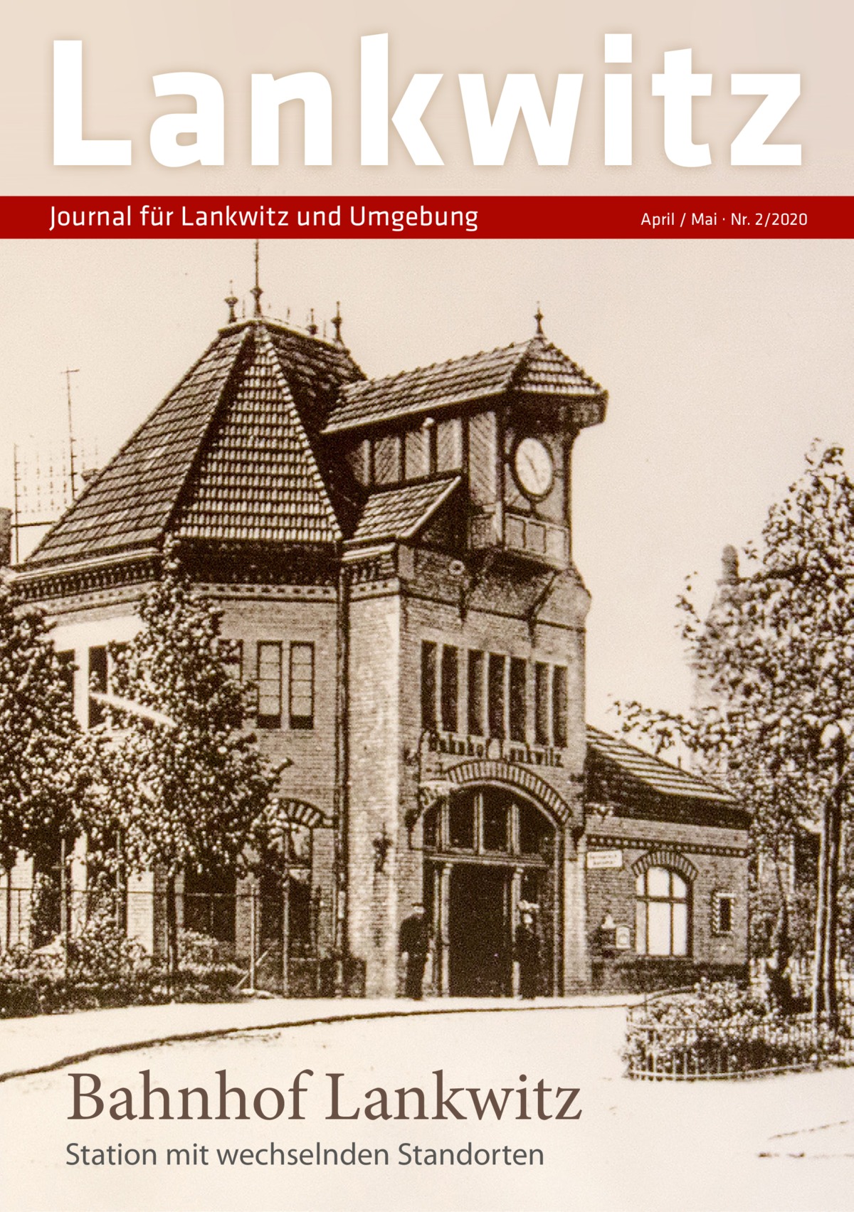 Lankwitz Journal für Lankwitz und Umgebung  Bahnhof Lankwitz Station mit wechselnden Standorten  April / Mai · Nr. 2/2020