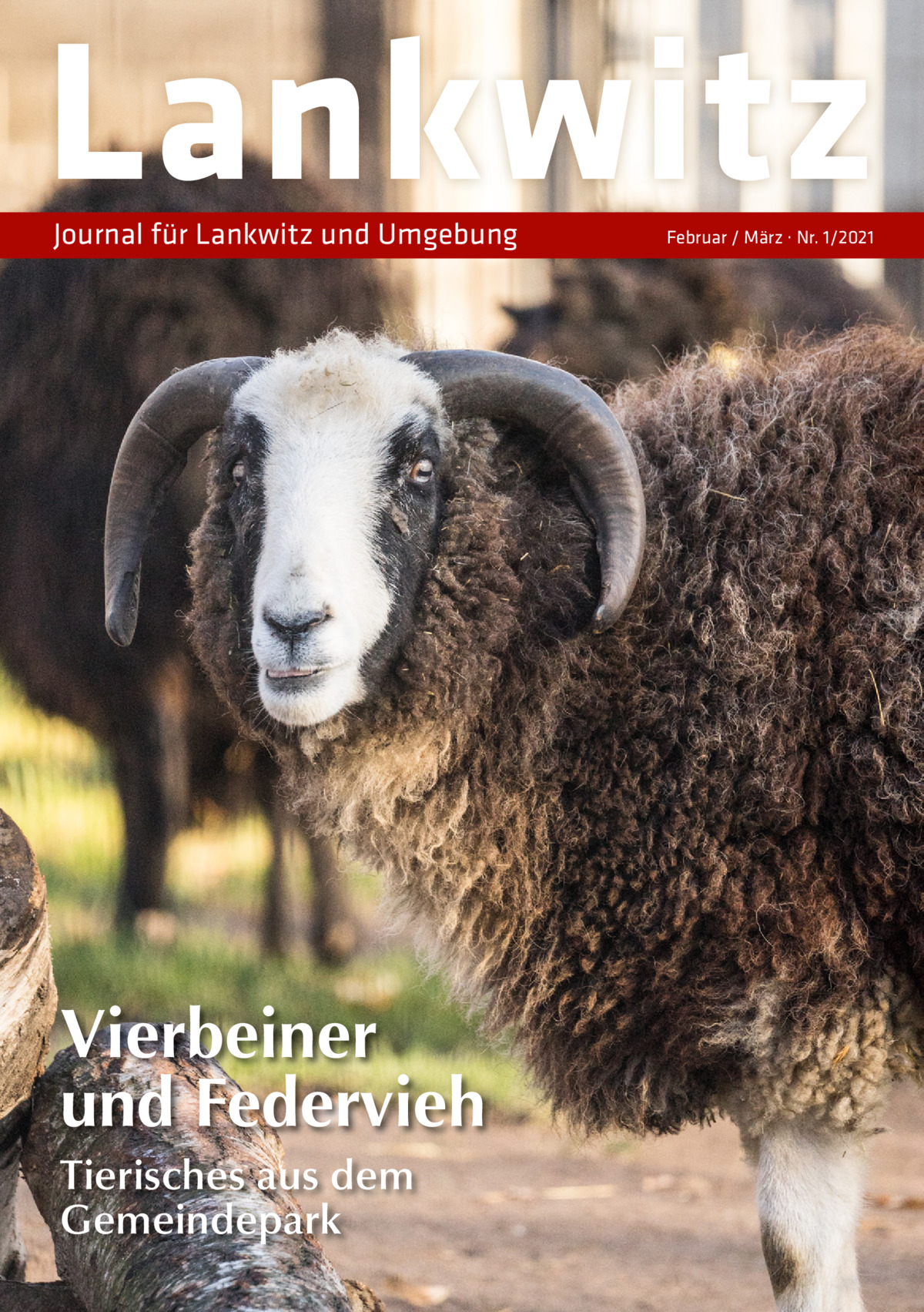 Lankwitz Journal für Lankwitz und Umgebung  Vierbeiner und Federvieh Tierisches aus dem Gemeindepark  Februar / März · Nr. 1/2021