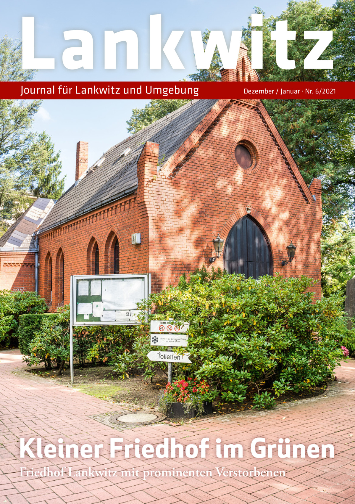 Lankwitz Journal für Lankwitz und Umgebung  Dezember / Januar · Nr. 6/2021  Kleiner Friedhof im Grünen Friedhof Lankwitz mit prominenten Verstorbenen
