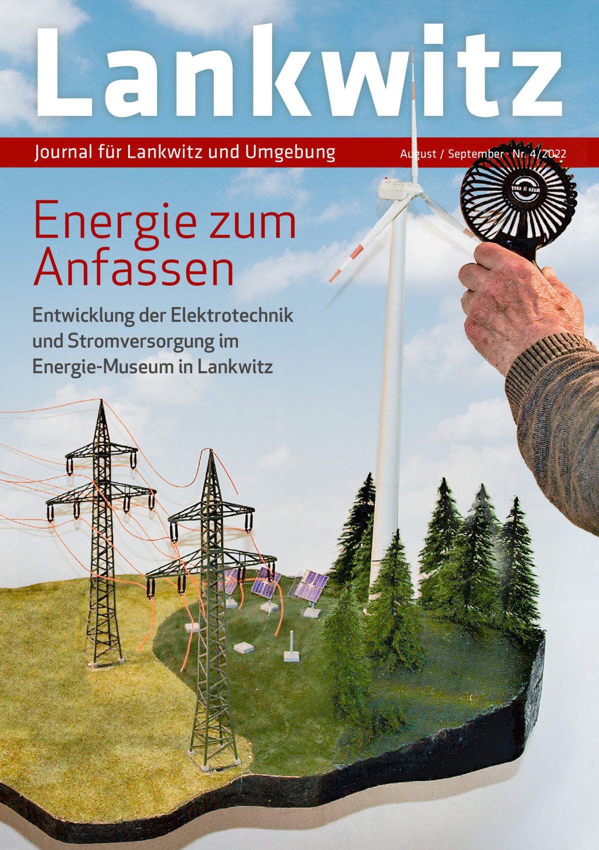Lankwitz Journal für Lankwitz und Umgebung  Energie zum Anfassen Entwicklung der Elektrotechnik und Stromversorgung im Energie-Museum in Lankwitz  August / September · Nr. 4/2022