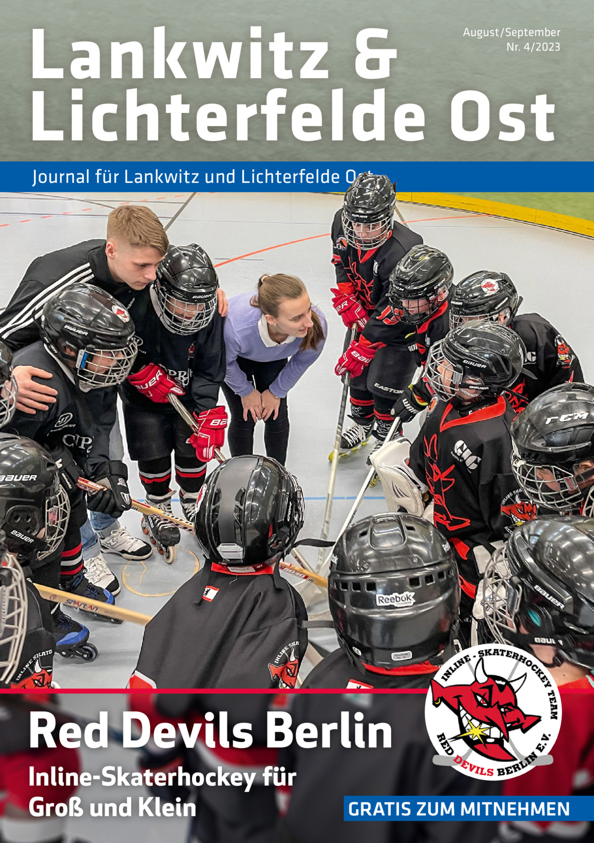 Lankwitz & Lichterfelde Ost  August/September Nr. 4/2023  Journal für Lankwitz und Lichterfelde Ost  Red Devils Berlin Inline-Skaterhockey für Groß und Klein  GRATIS ZUM MITNEHMEN