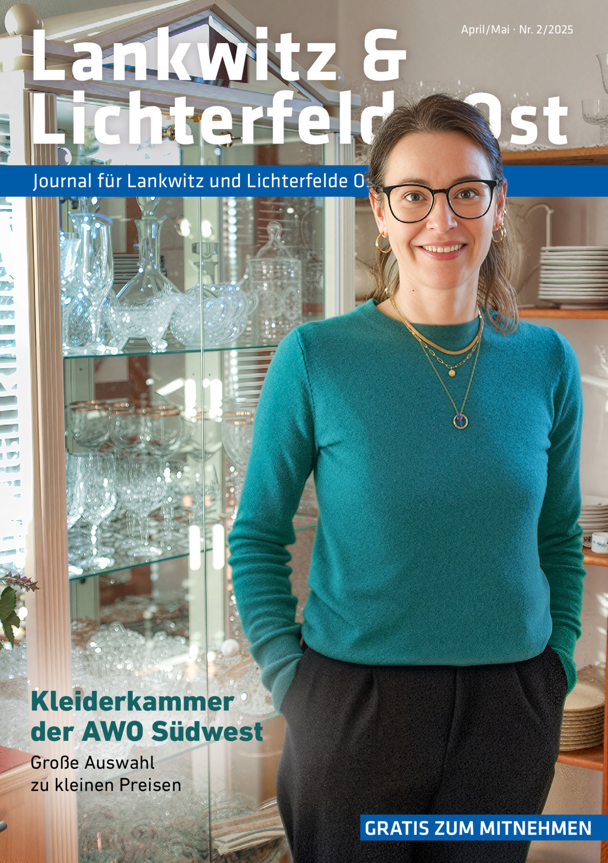 Lankwitz & Lichterfelde Ost  April/Mai · Nr. 2/2025  Journal für Lankwitz und Lichterfelde Ost  Kleiderkammer der AWO Südwest Große Auswahl zu kleinen Preisen  GRATIS ZUM MITNEHMEN