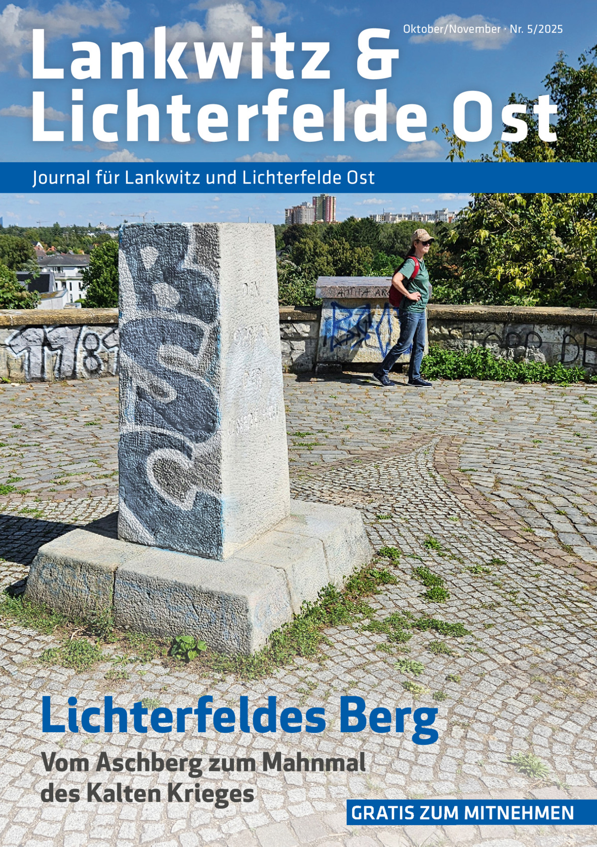 Lankwitz & Lichterfelde Ost  Oktober/November · Nr. 5/2025  Journal für Lankwitz und Lichterfelde Ost  Lichterfeldes Berg Vom Aschberg zum Mahnmal des Kalten Krieges  GRATIS ZUM MITNEHMEN