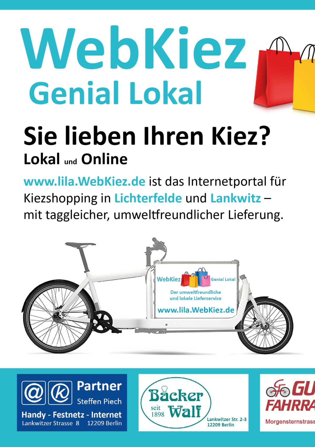 WebKiez Genial Lokal  Sie lieben Ihren Kiez? Lokal und Online  www.lila.WebKiez.de ist das Internetportal für Kiezshopping in Lichterfelde und Lankwitz – mit taggleicher, umweltfreundlicher Lieferung.