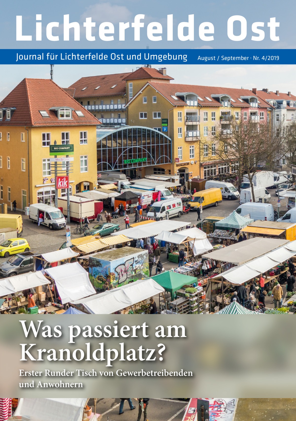 Lichterfelde Ost Journal für Lichterfelde Ost und Umgebung  Was passiert am Kranoldplatz?  Erster Runder Tisch von Gewerbetreibenden und Anwohnern  August / September · Nr. 4/2019