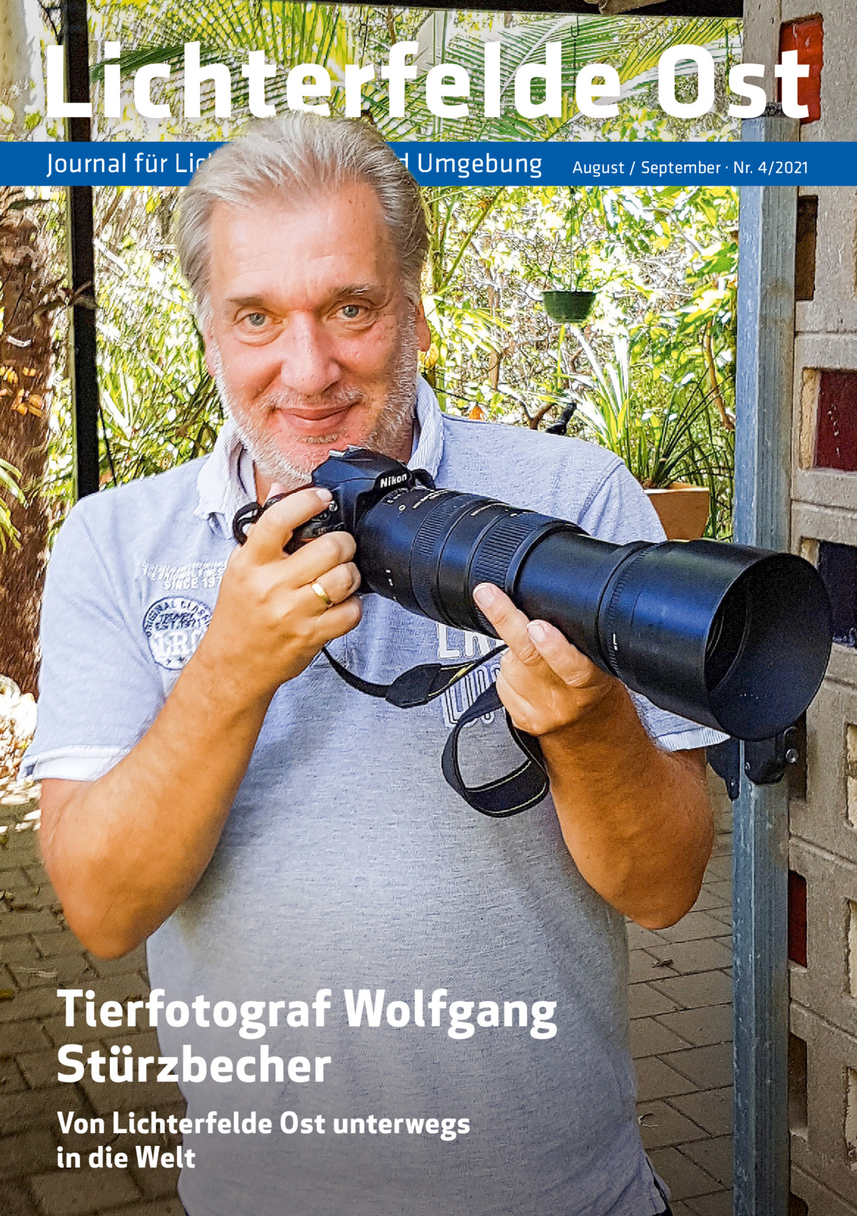 Lichterfelde Ost Journal für Lichterfelde Ost und Umgebung  Tierfotograf Wolfgang Stürzbecher Von Lichterfelde Ost unterwegs in die Welt  August / September · Nr. 4/2021