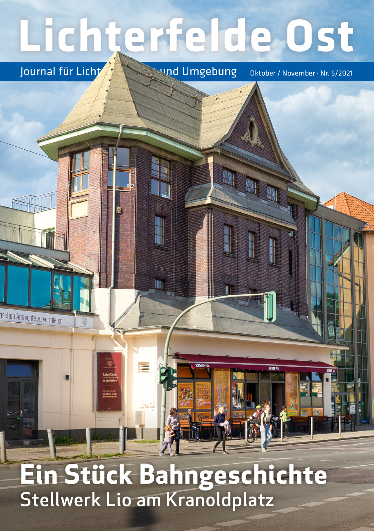 Lichterfelde Ost Journal für Lichterfelde Ost und Umgebung  Oktober / November · Nr. 5/2021  Ein Stück Bahngeschichte Stellwerk Lio am Kranoldplatz