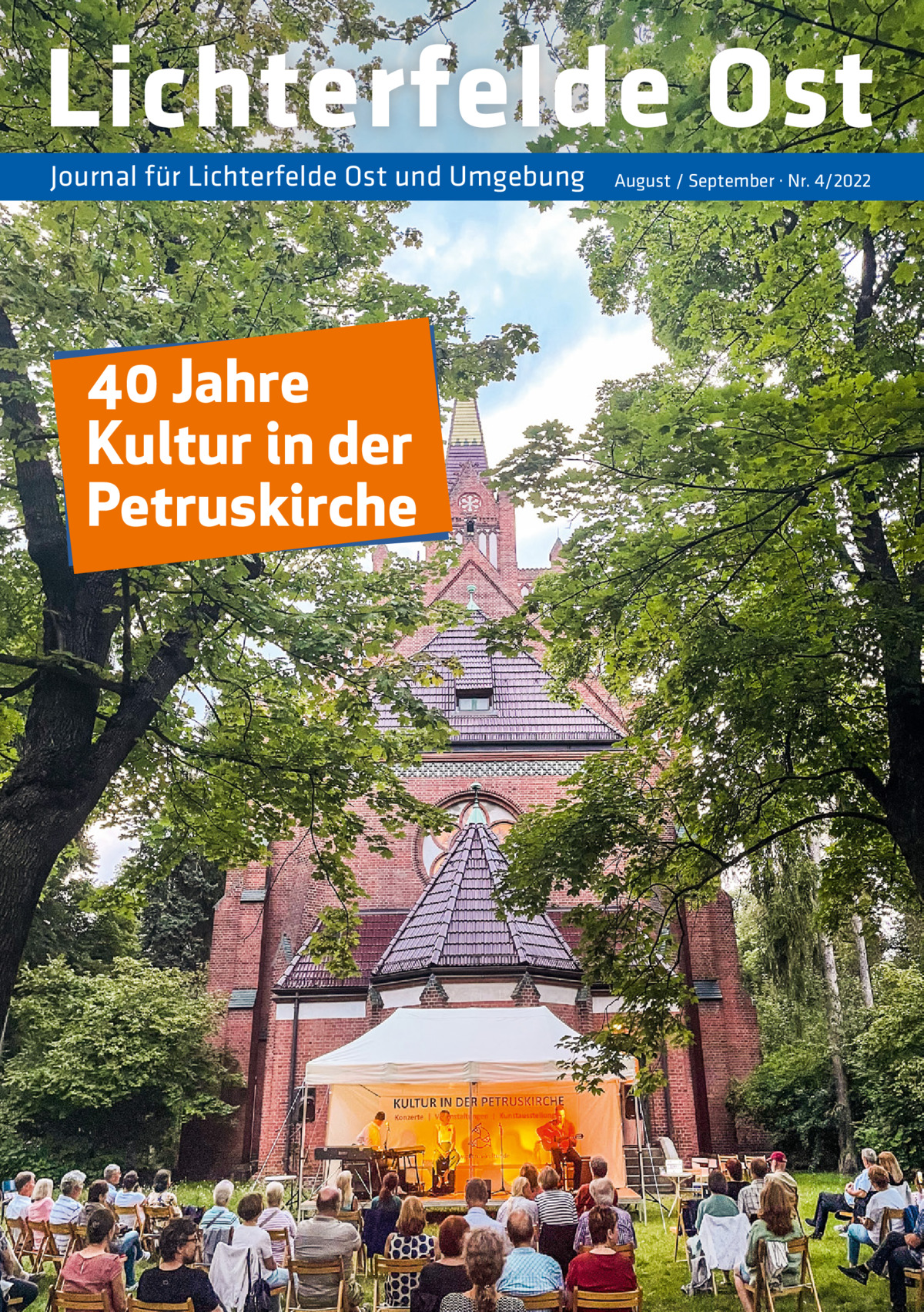 Lichterfelde Ost Journal für Lichterfelde Ost und Umgebung  40 Jahre Kultur in der Petruskirche  August / September · Nr. 4/2022