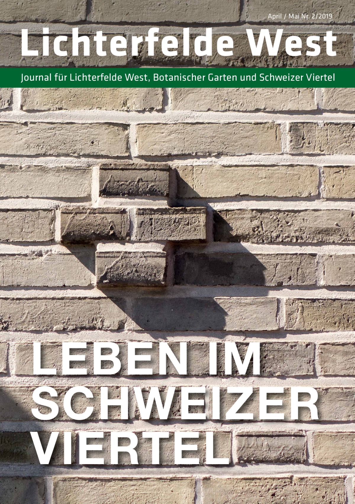 April / Mai Nr. 2/2019  Lichterfelde West Journal für Lichterfelde West, Botanischer Garten und Schweizer Viertel  LEBEN IM SCHWEIZER VIERTEL