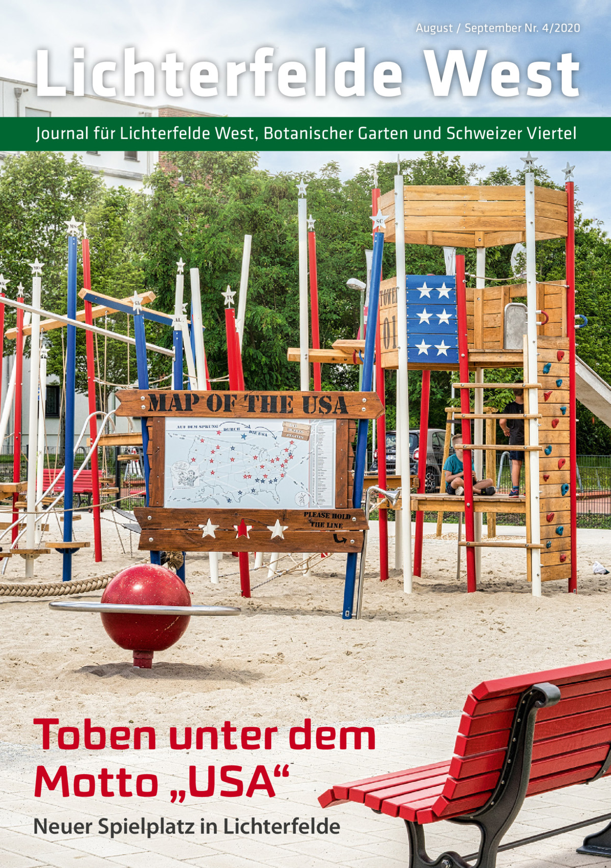 August / September Nr. 4/2020  Lichterfelde West Journal für Lichterfelde West, Botanischer Garten und Schweizer Viertel  Toben unter dem Motto „USA“ Neuer Spielplatz in Lichterfelde