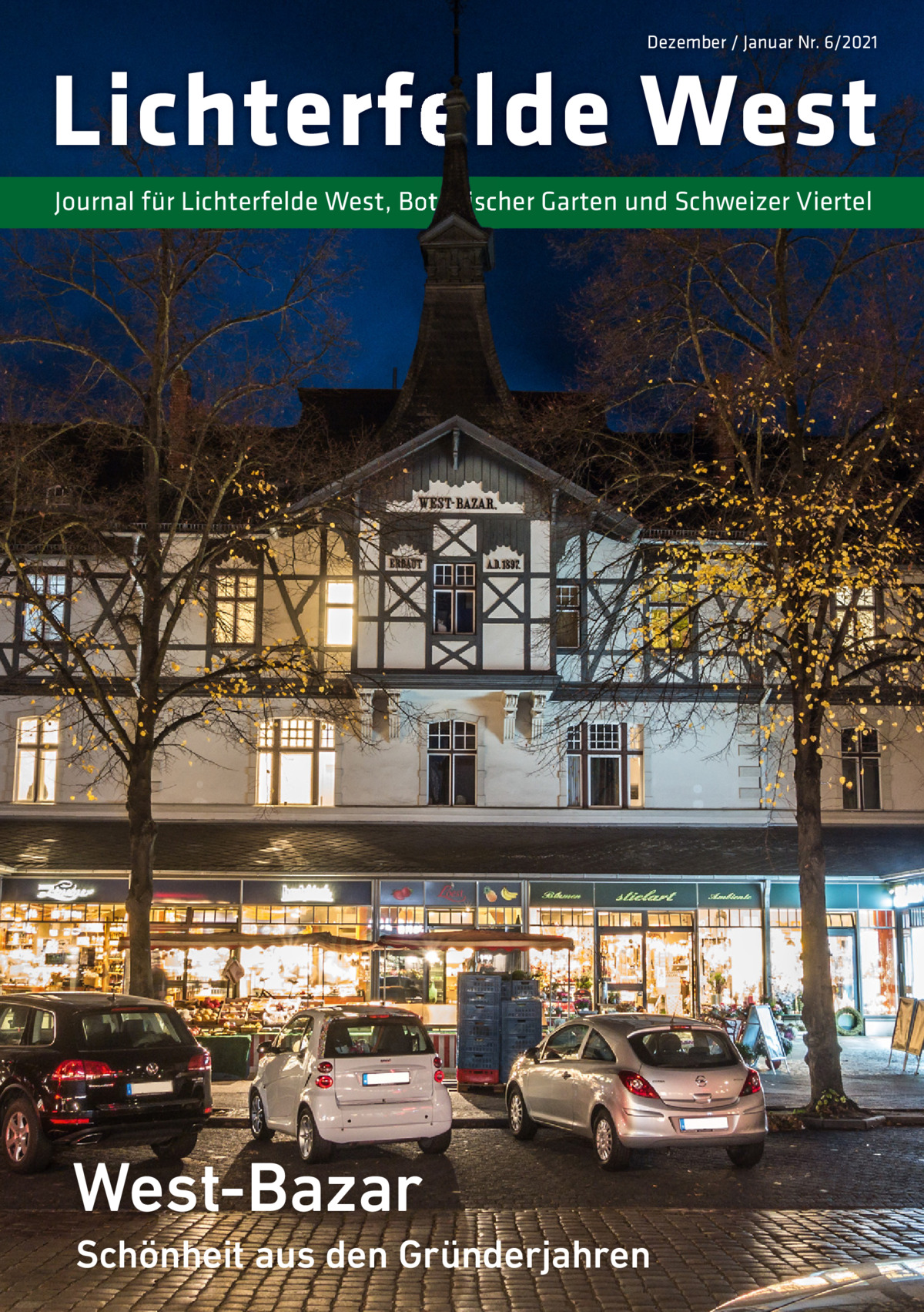 Dezember / Januar Nr. 6/2021  Lichterfelde West Journal für Lichterfelde West, Botanischer Garten und Schweizer Viertel  West-Bazar Schönheit aus den Gründerjahren