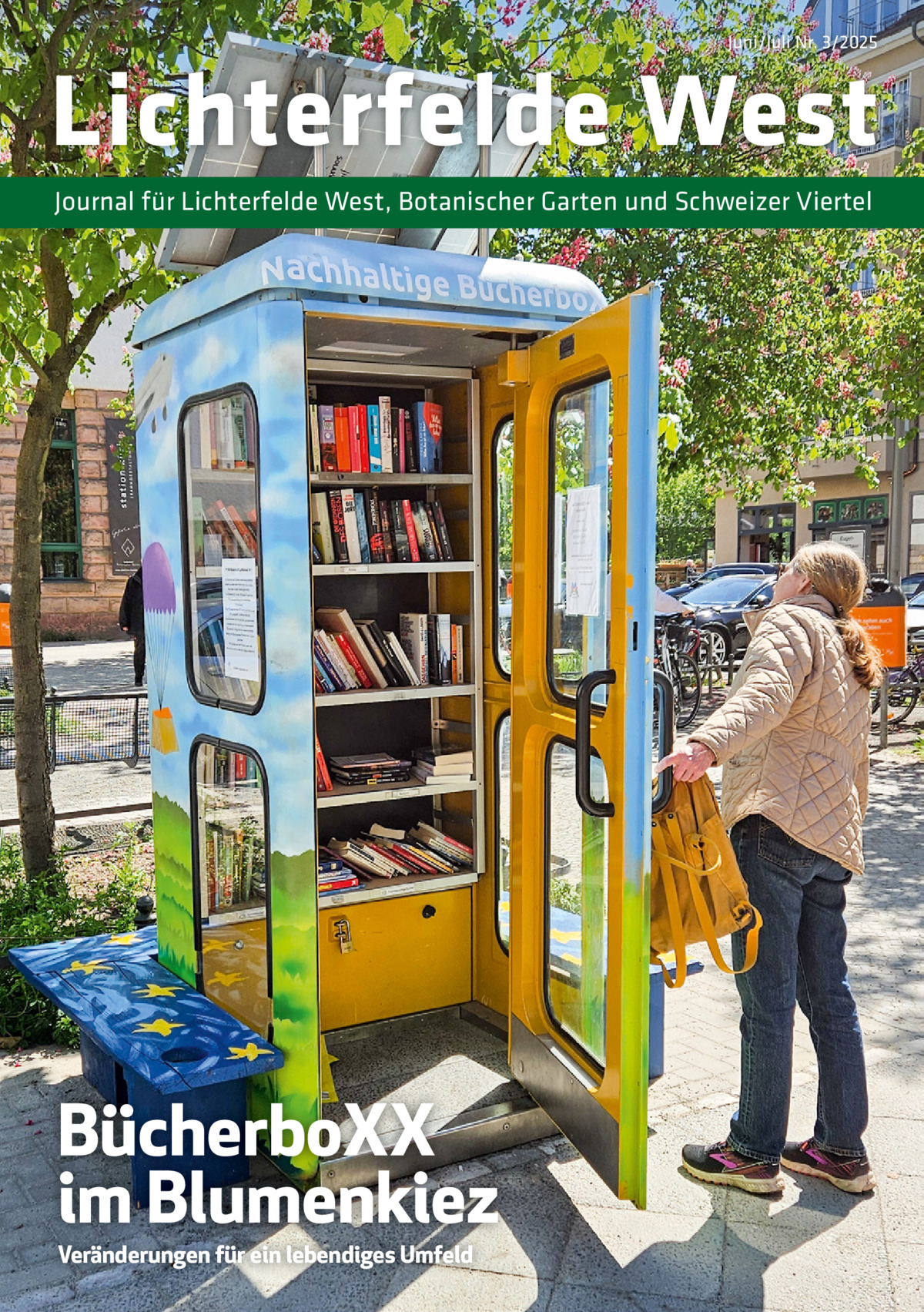 Juni/Juli Nr. 3/2025  Lichterfelde West Journal für Lichterfelde West, Botanischer Garten und Schweizer Viertel  BücherboXX im Blumenkiez Veränderungen für ein lebendiges Umfeld