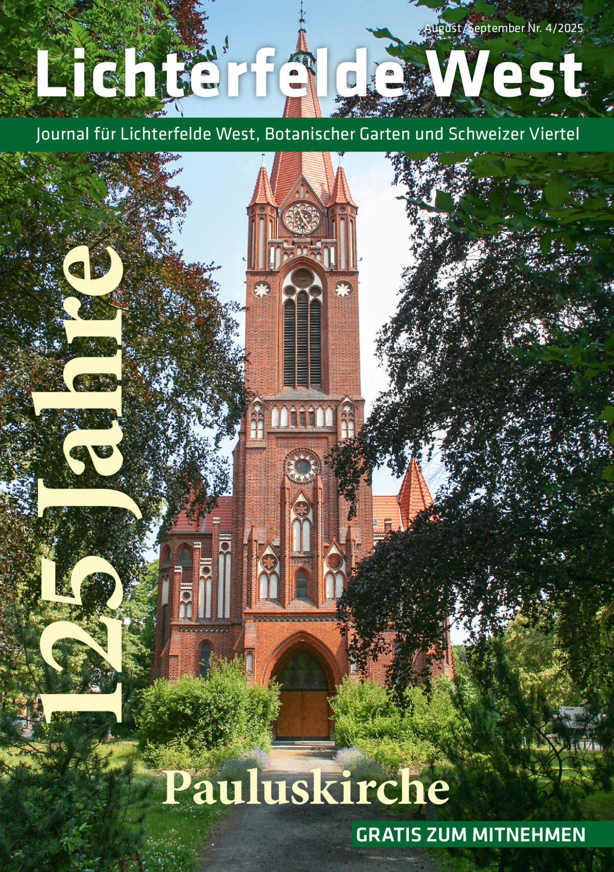 August/September Nr. 4/2025  Lichterfelde West  125 Jahre  Journal für Lichterfelde West, Botanischer Garten und Schweizer Viertel  Pauluskirche GRATIS ZUM MITNEHMEN