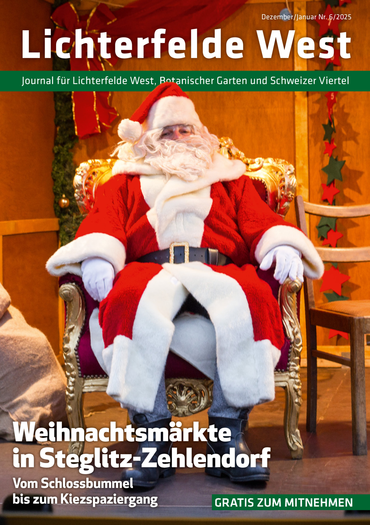 Dezember/Januar Nr. 6/2025  Lichterfelde West Journal für Lichterfelde West, Botanischer Garten und Schweizer Viertel  Weihnachtsmärkte in Steglitz-Zehlendorf Vom Schlossbummel bis zum Kiezspaziergang  GRATIS ZUM MITNEHMEN